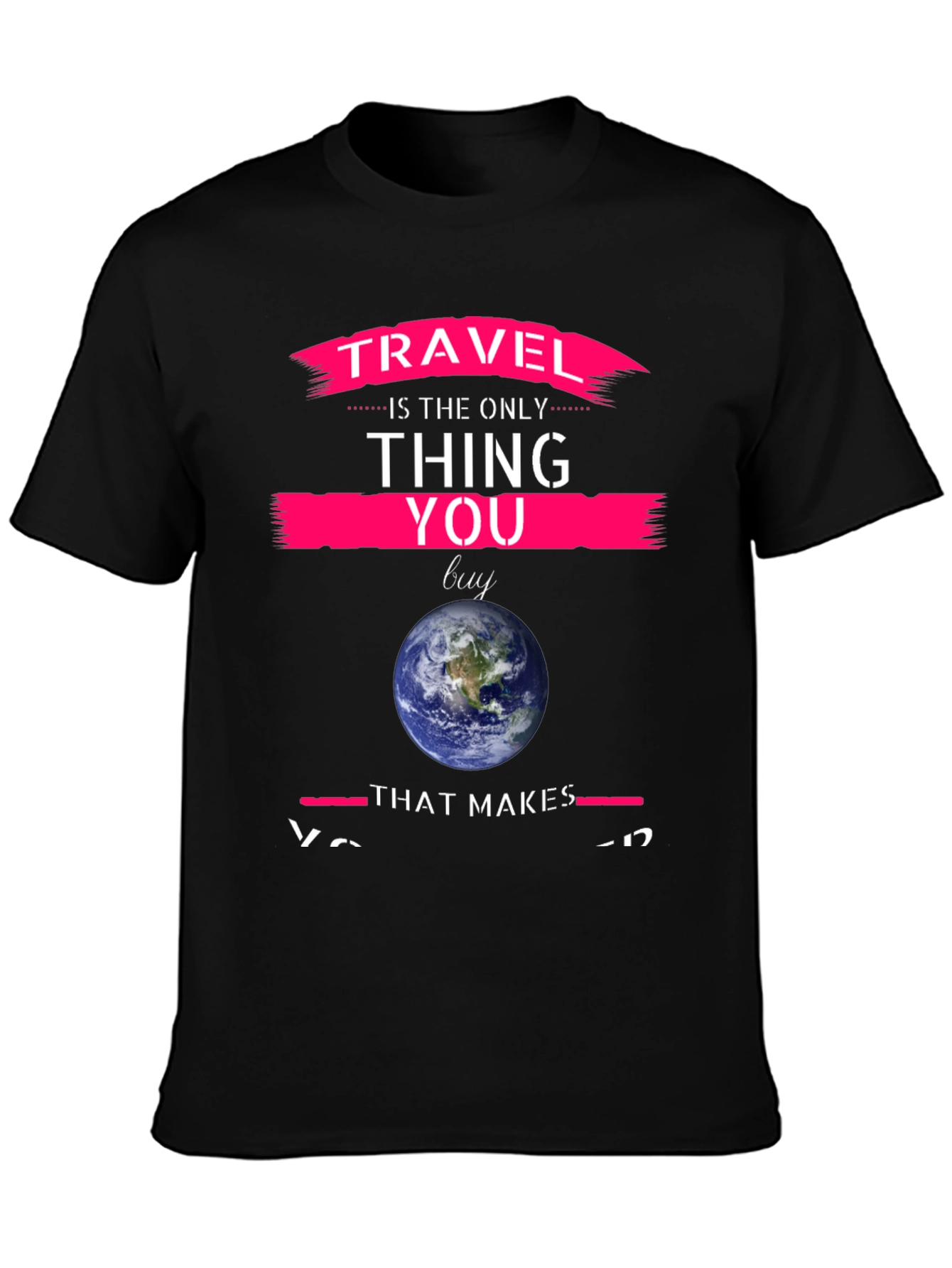 Travel is the Only Thing You Buy Graphic Tee