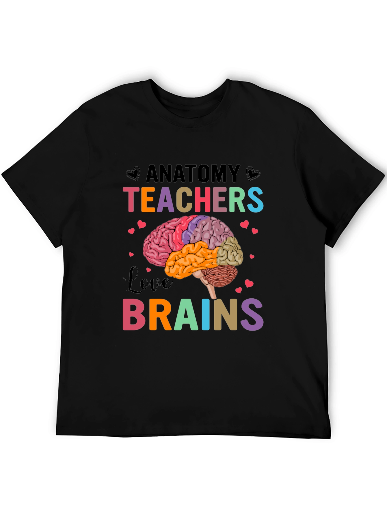 Anatomy Teachers Love Brains T-Shirt