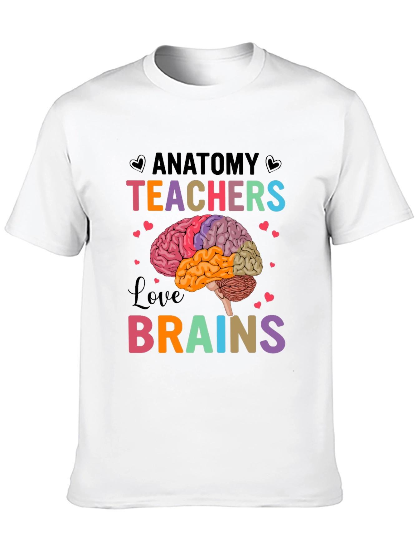 Anatomy Teachers Love Brains T-Shirt