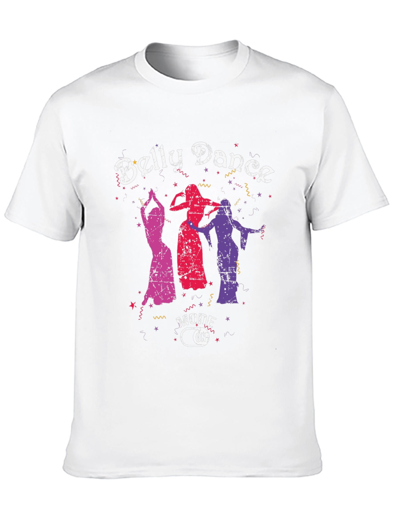 Belly Dance Mode On T-Shirt - Unique Graphic Tee