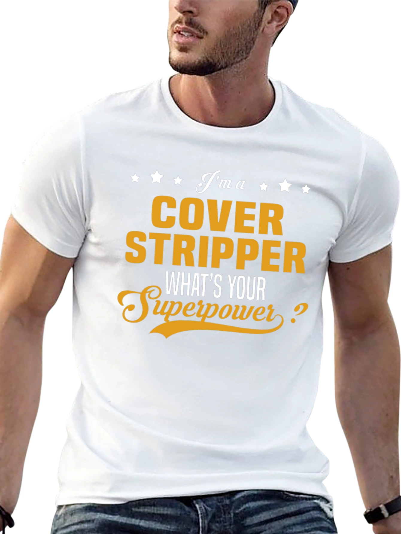 Cover Stripper T-Shirt - Whats Your Superpower?