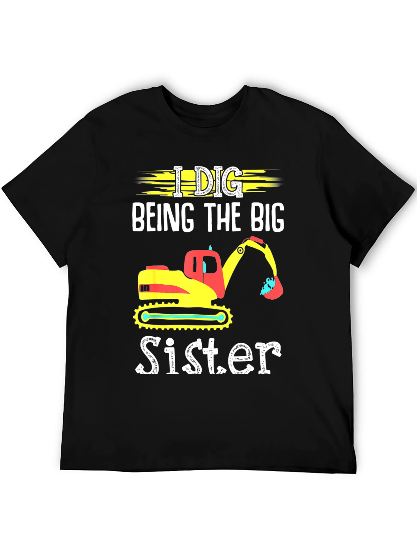 I Dig Being The Big Sister T-Shirt