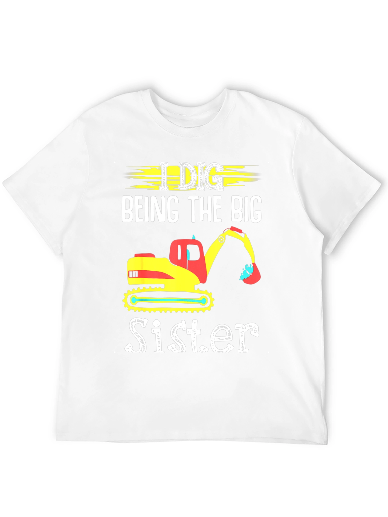 I Dig Being The Big Sister T-Shirt