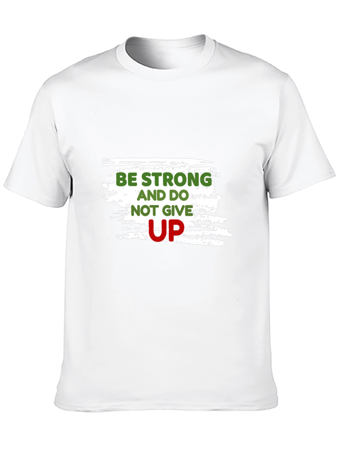 Motivational Black T-Shirt: Be Strong Dont Give Up