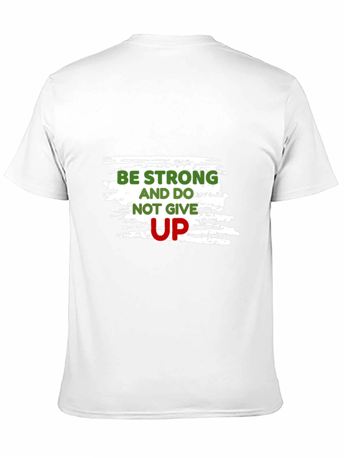 Motivational Black T-Shirt: Be Strong Dont Give Up