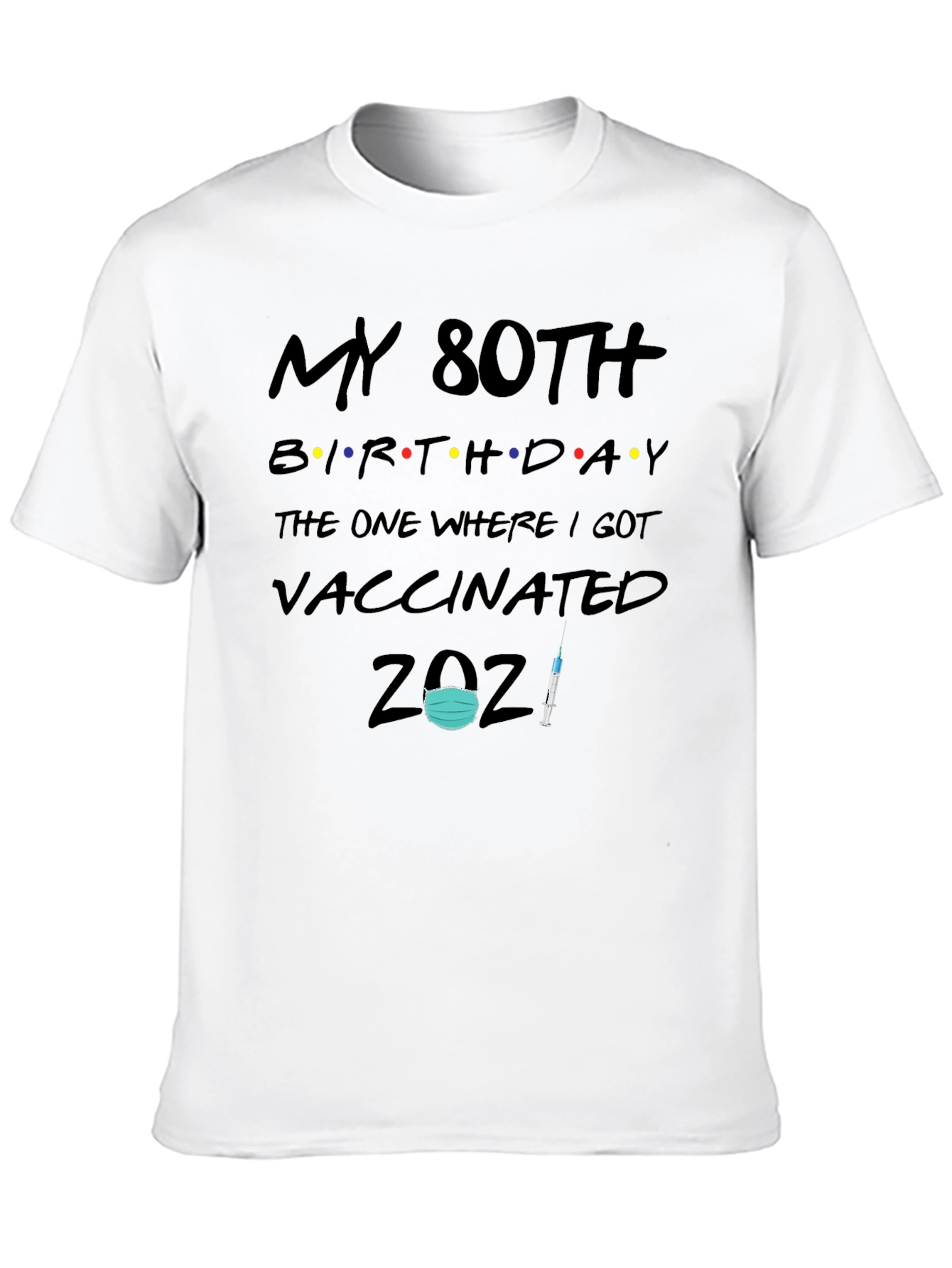 My 80th Birthday Vaccinated T-Shirt