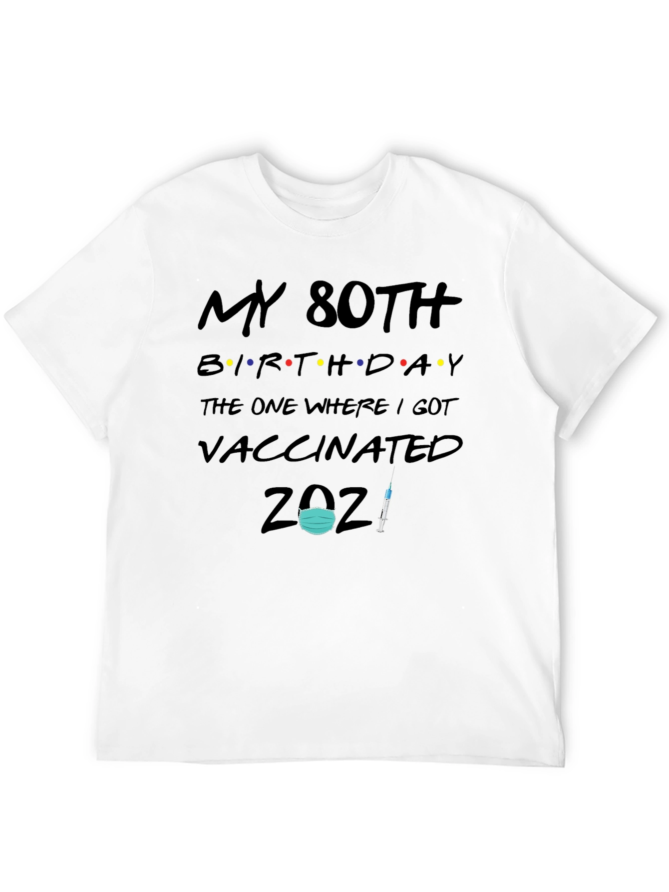 My 80th Birthday Vaccinated T-Shirt