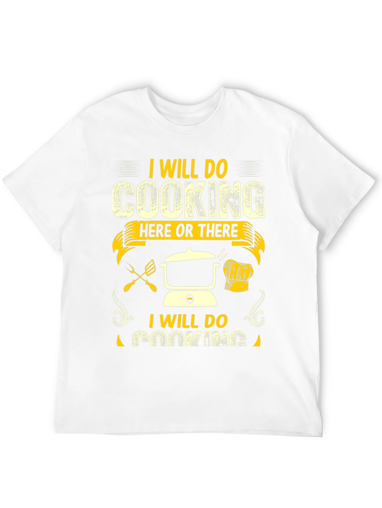 I Will Do Cooking Here or There T-Shirt