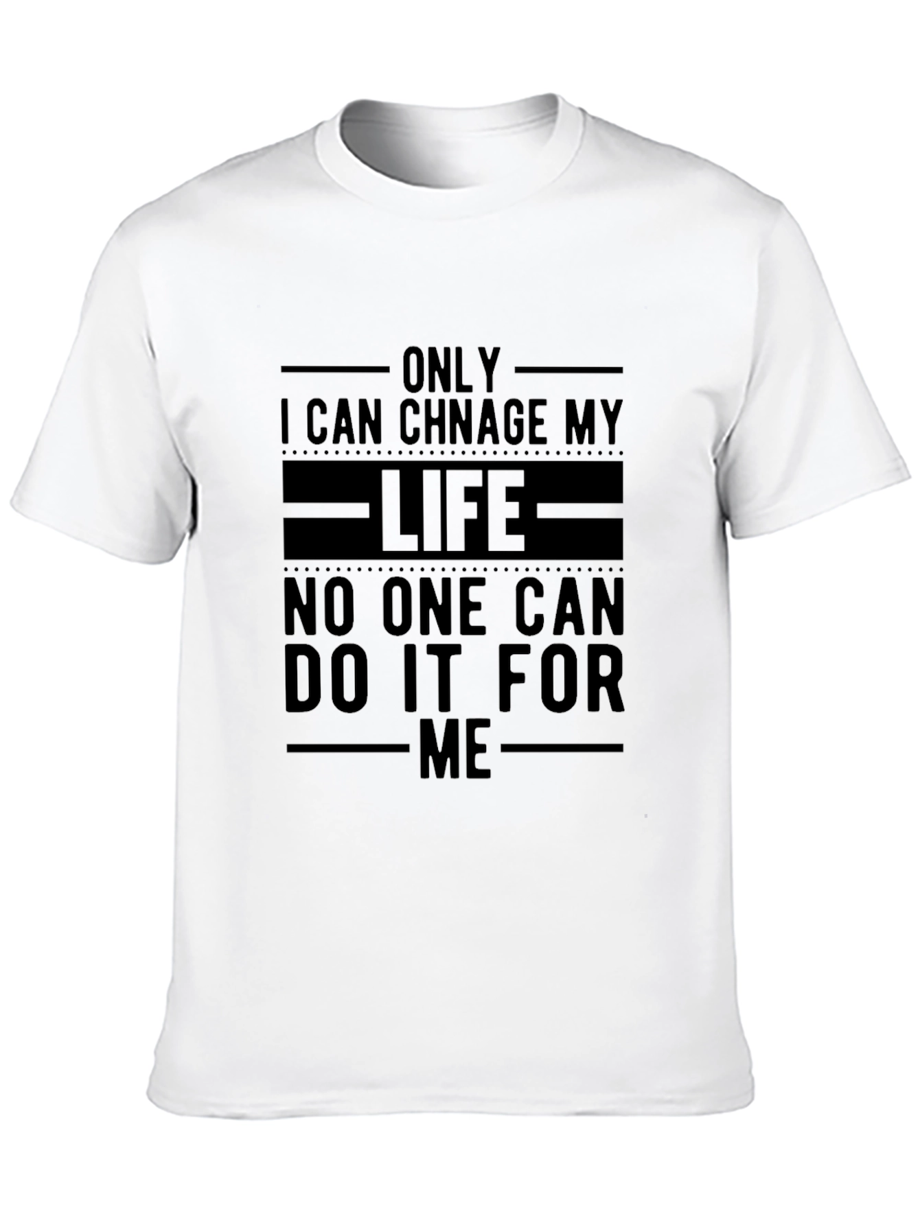Inspirational Black T-Shirt: Change Your Life