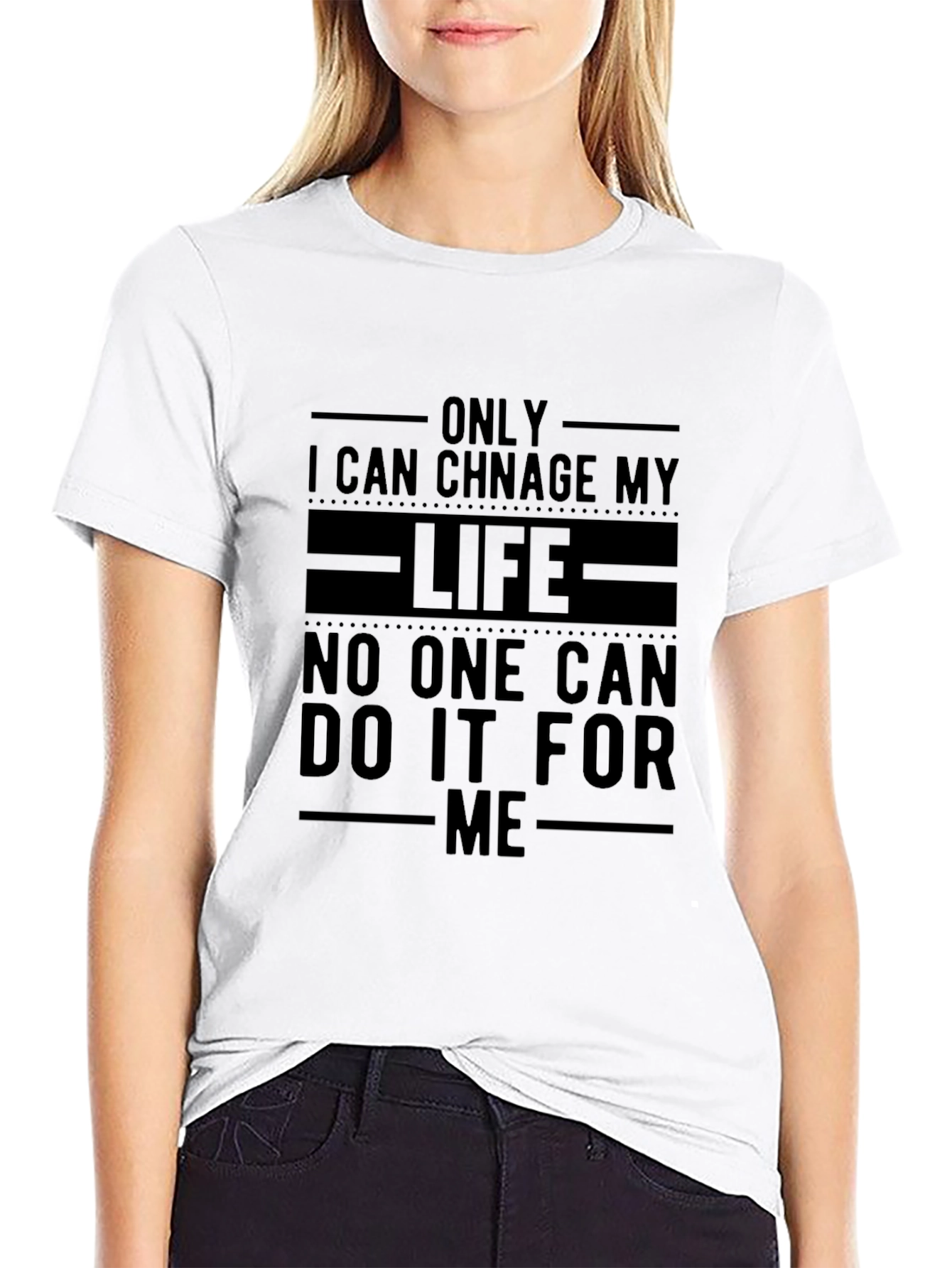 Inspirational Black T-Shirt: Change Your Life