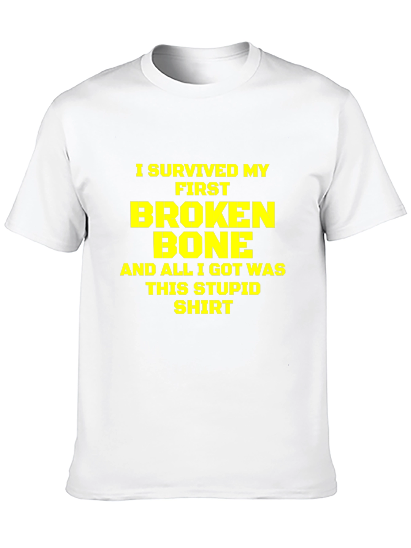 I Survived My First Broken Bone T-Shirt