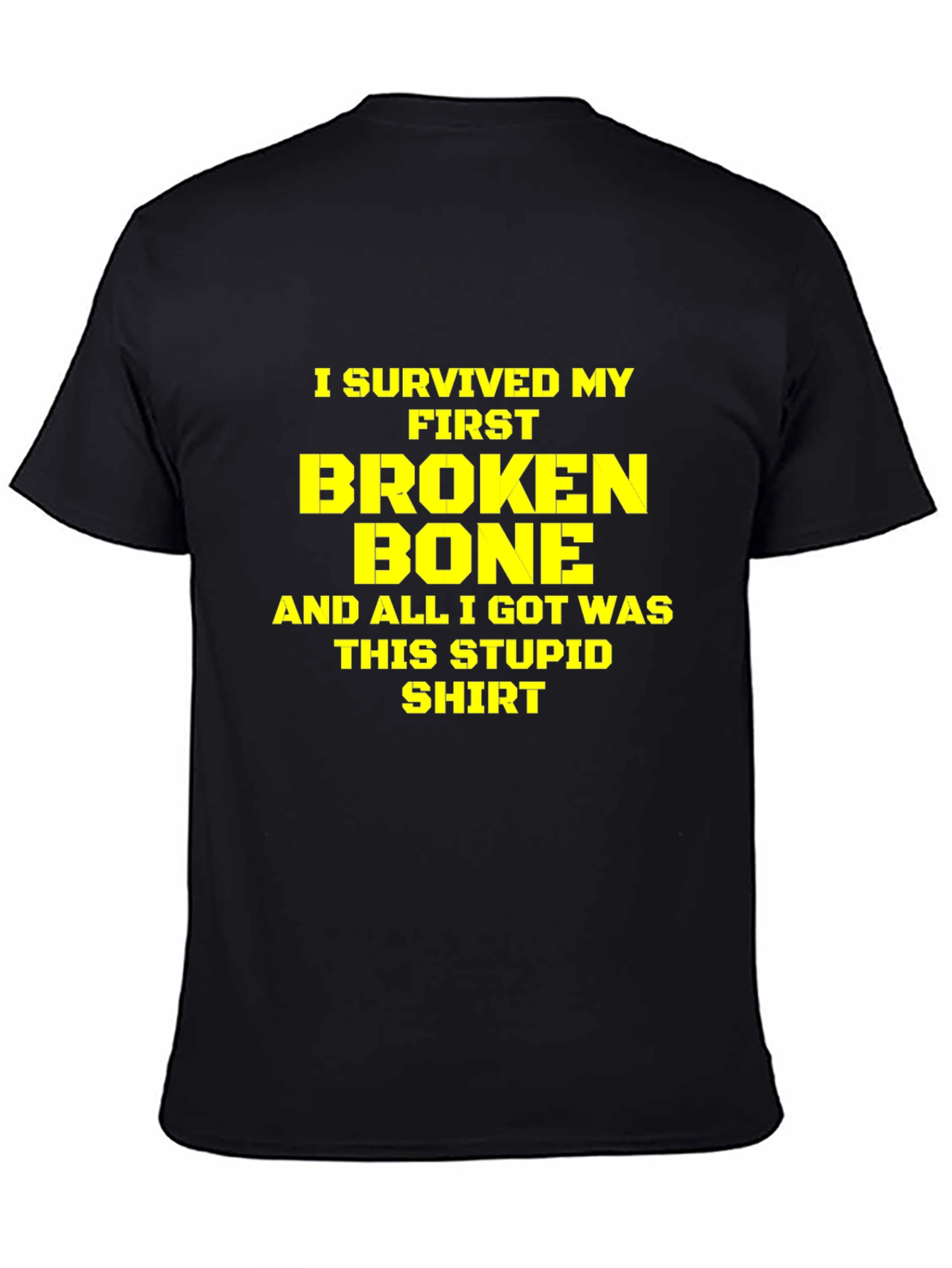 I Survived My First Broken Bone T-Shirt