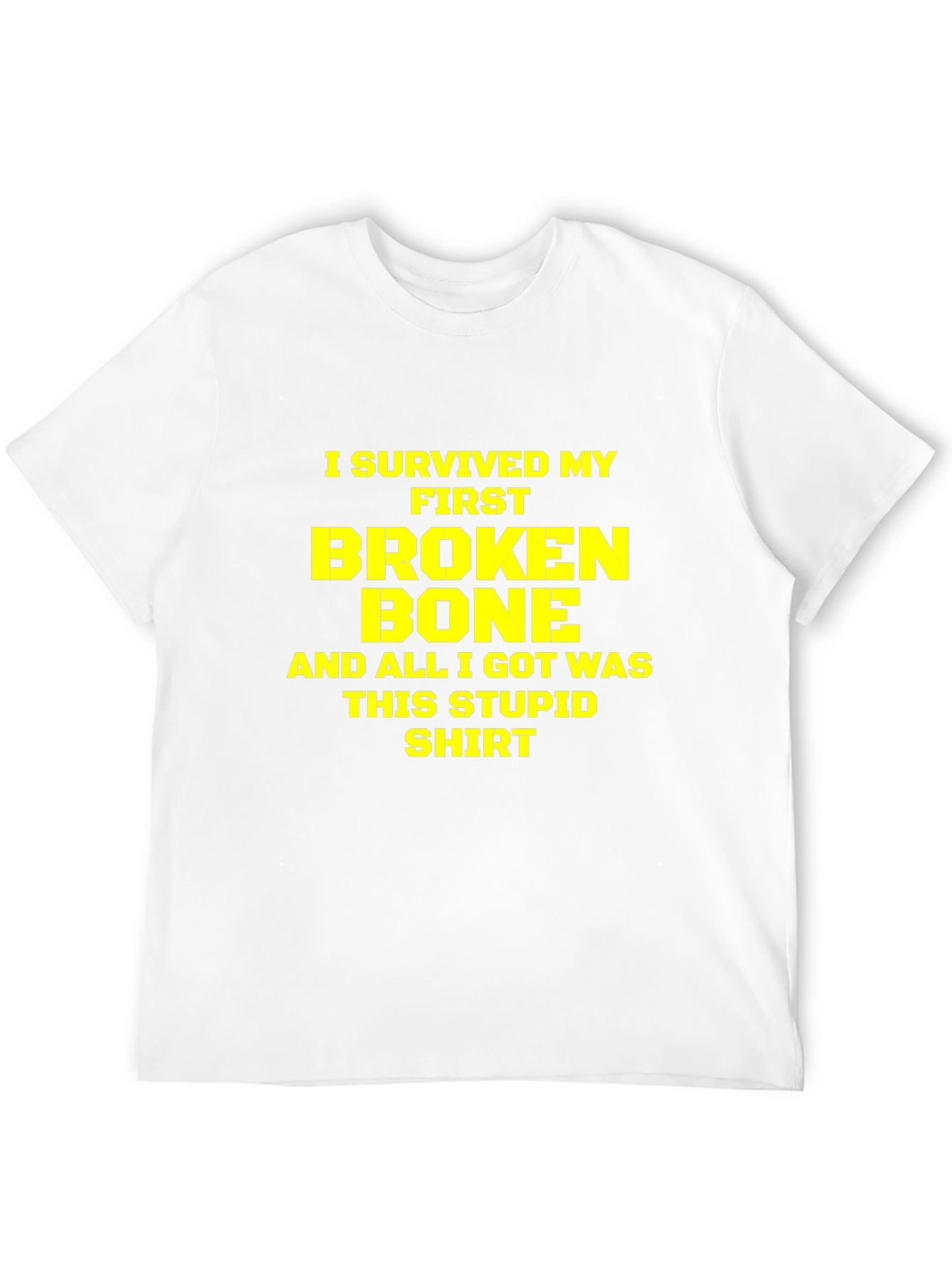 I Survived My First Broken Bone T-Shirt