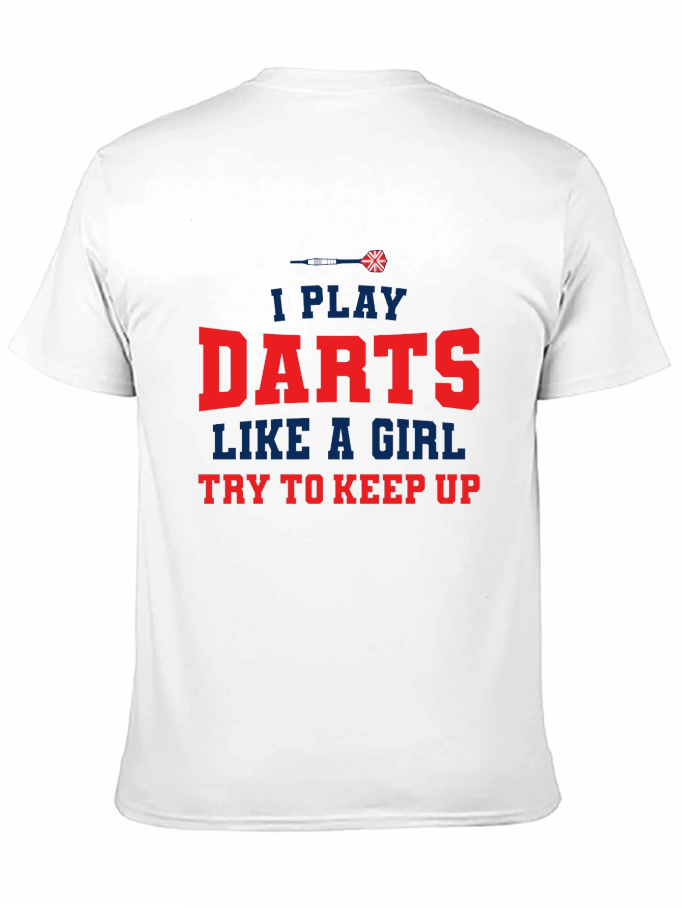I Play Darts Like a Girl T-Shirt