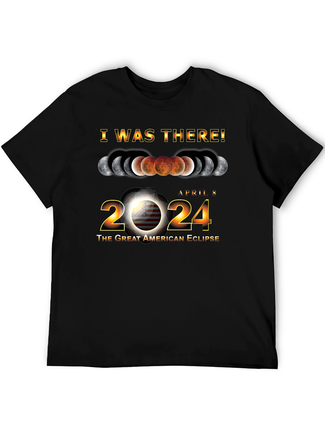 I Was There! 2024 Great American Eclipse T-Shirt