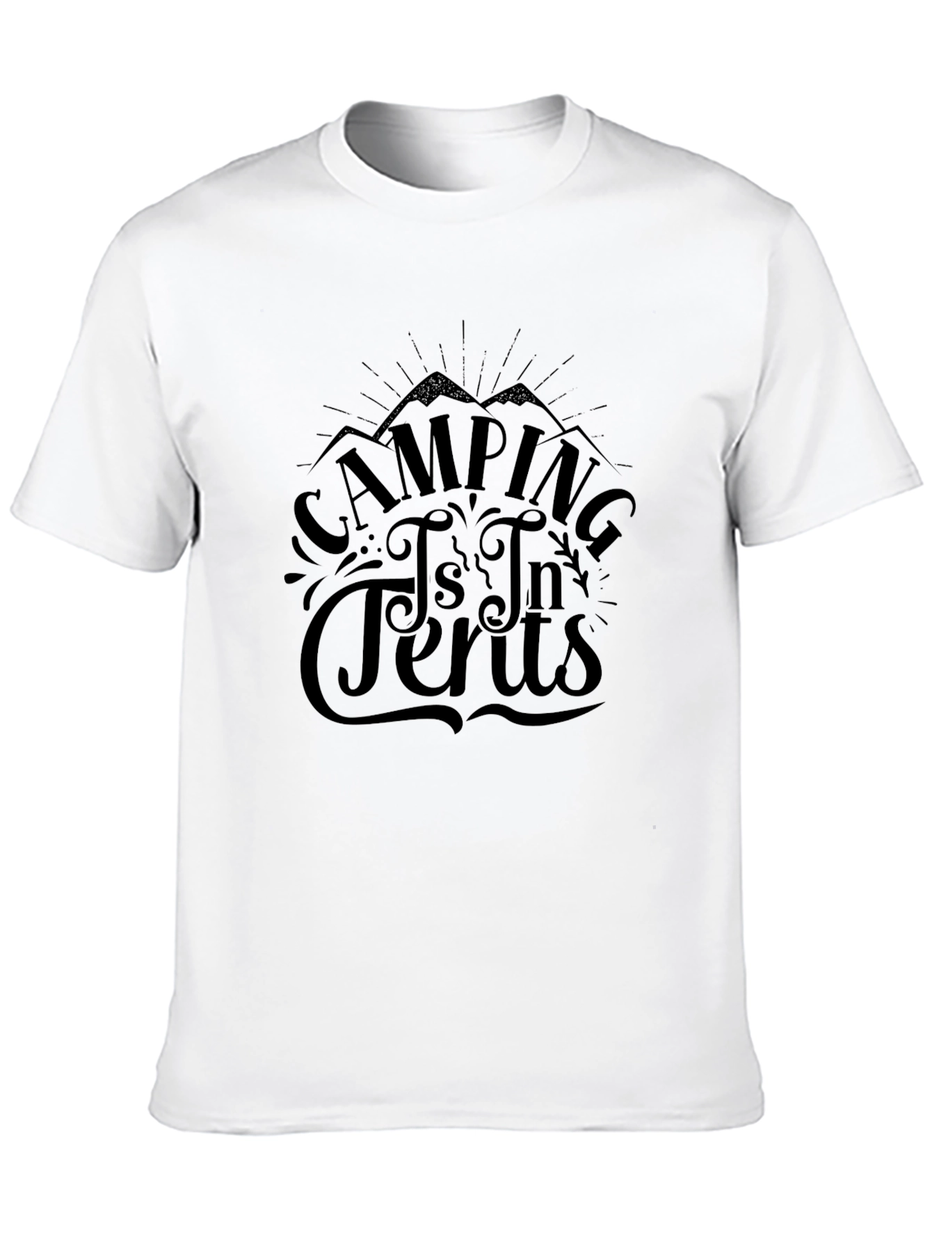 Camping is In Tents Graphic Tee