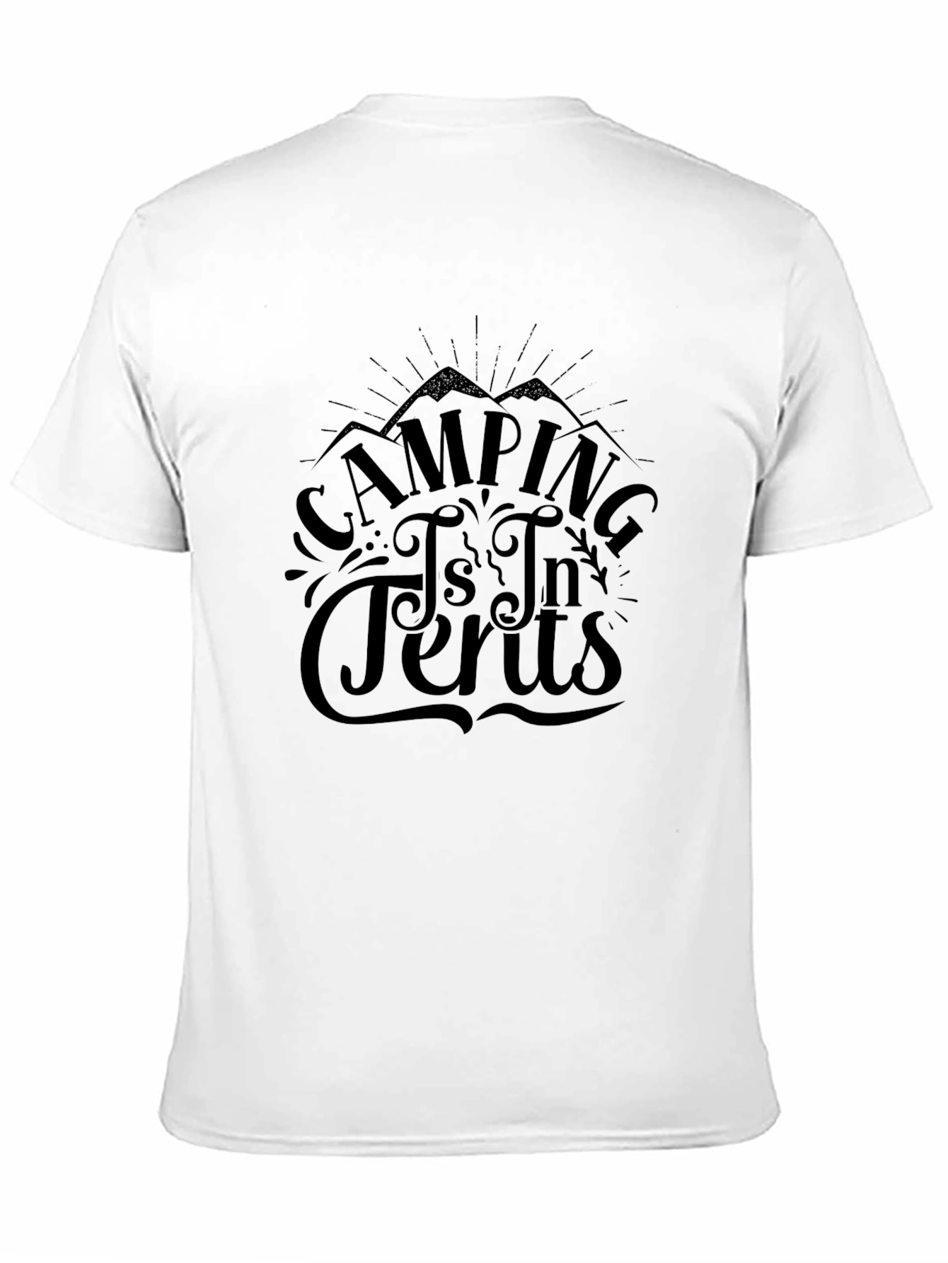Camping is In Tents Graphic Tee