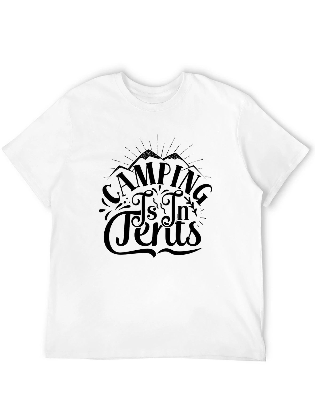 Camping is In Tents Graphic Tee