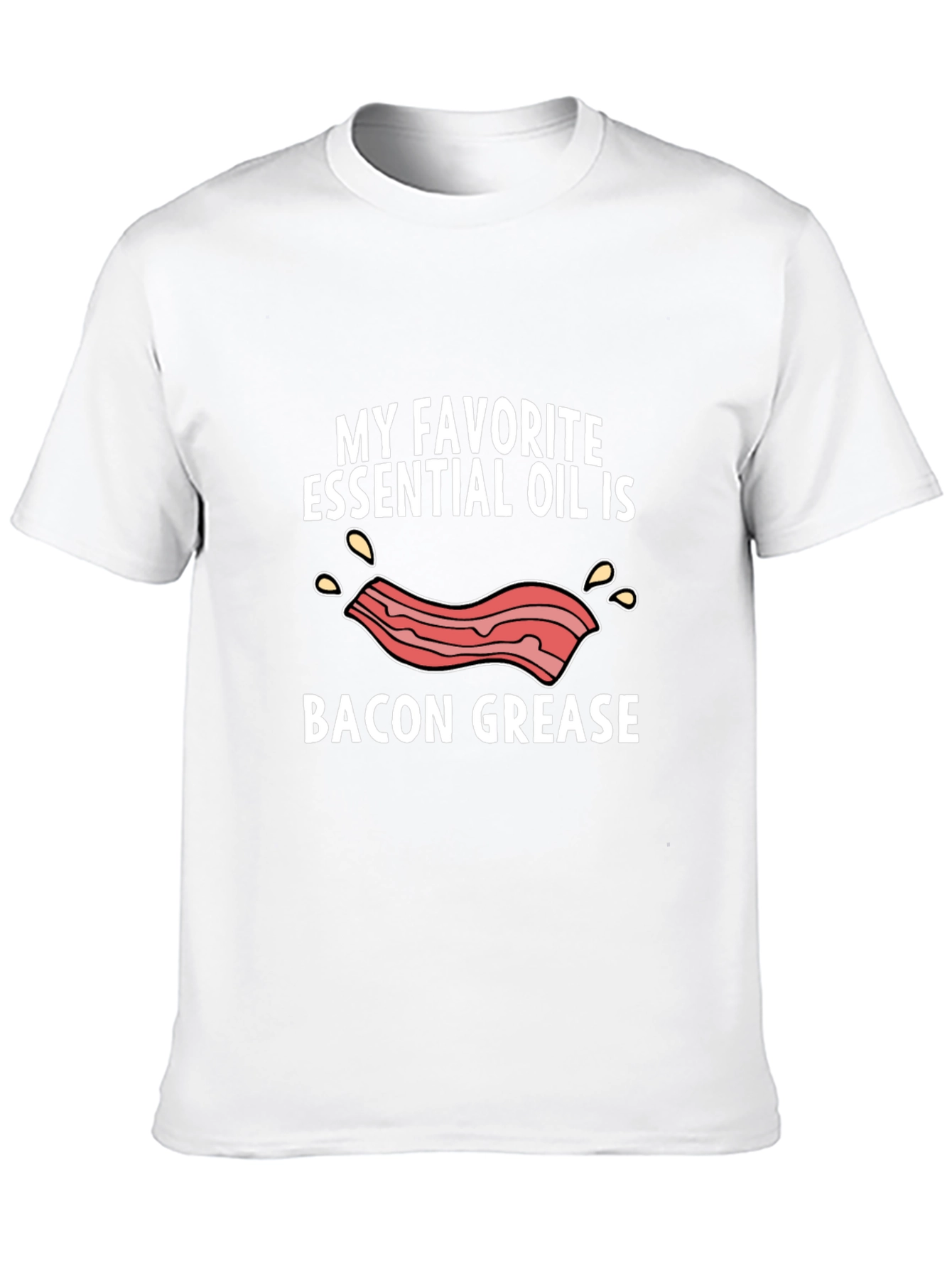 Bacon Grease Essential Oil T-Shirt - Funny Novelty Tee