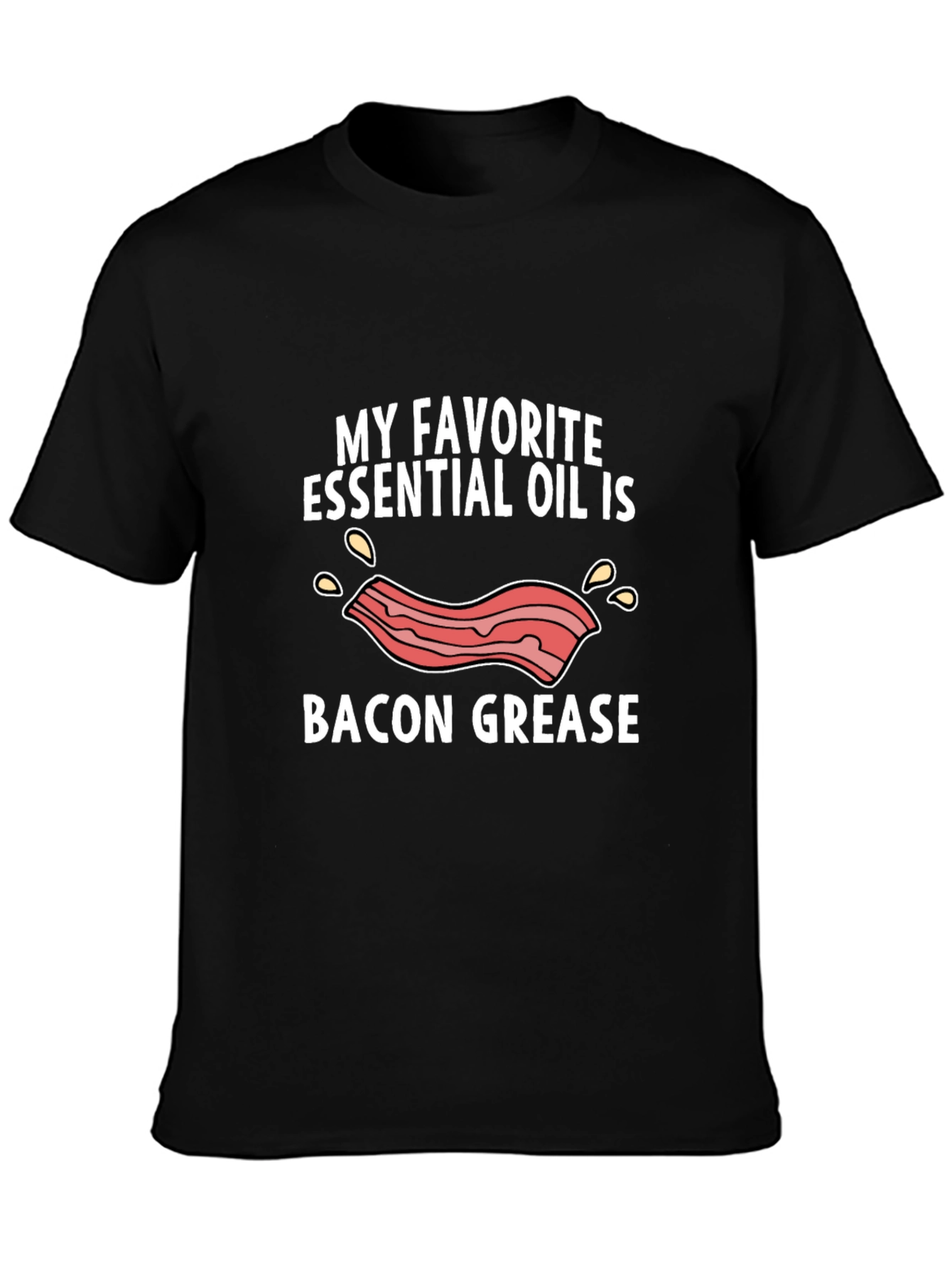 Bacon Grease Essential Oil T-Shirt - Funny Novelty Tee