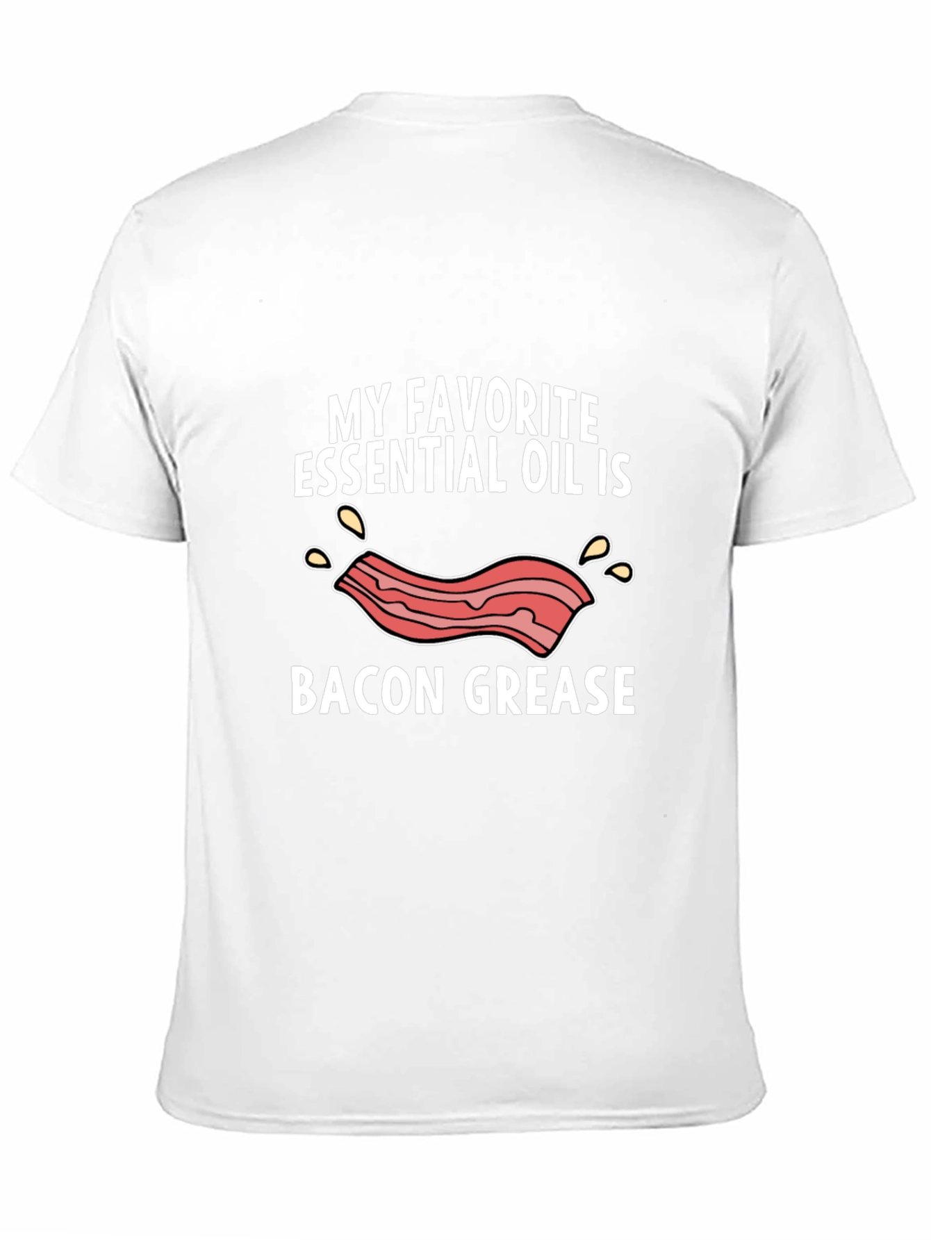 Bacon Grease Essential Oil T-Shirt - Funny Novelty Tee