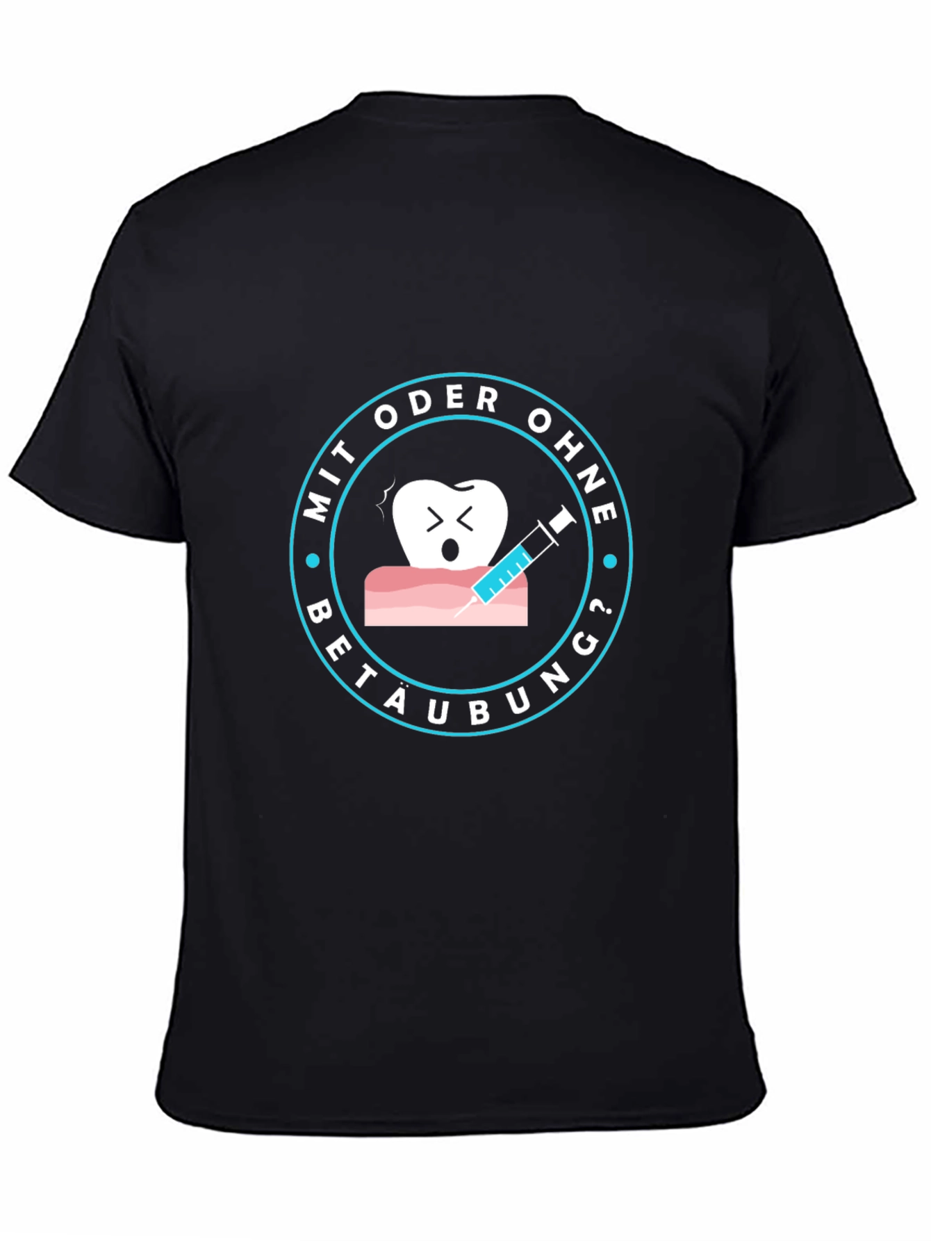 Dental Tee: Mit Oder Ohne Betaubung? T-Shirt