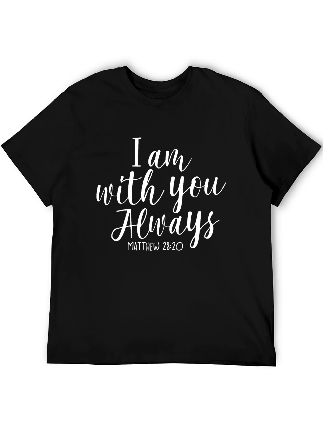 I Am With You Always T-Shirt