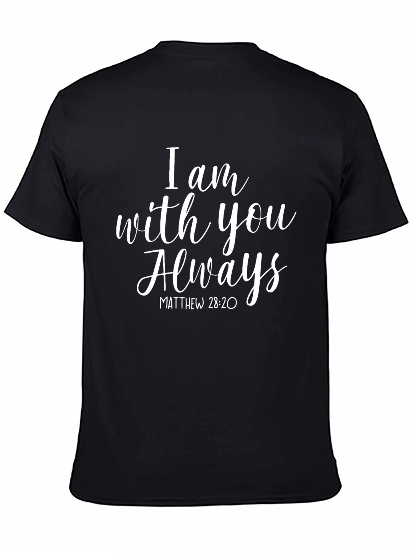 I Am With You Always T-Shirt