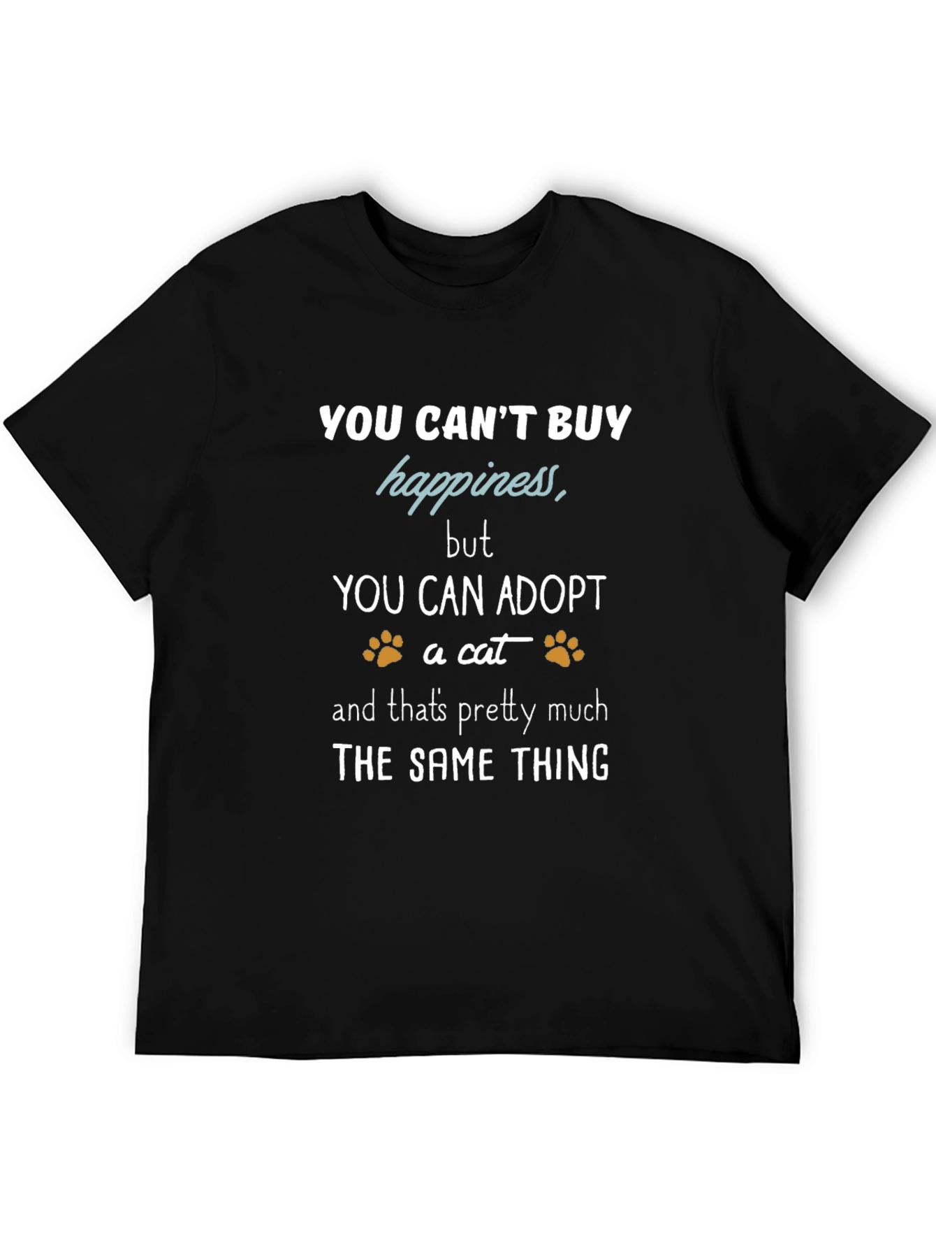 Adopt a Cat T-Shirt: You Cant Buy Happiness