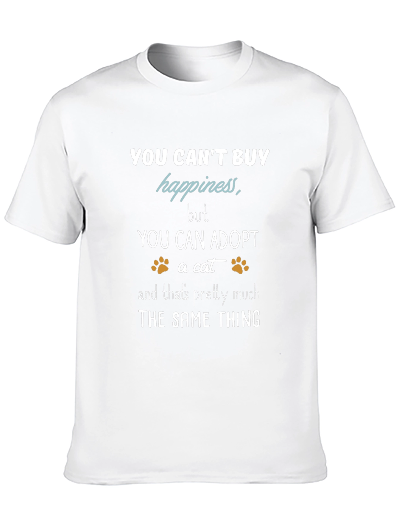Adopt a Cat T-Shirt: You Cant Buy Happiness