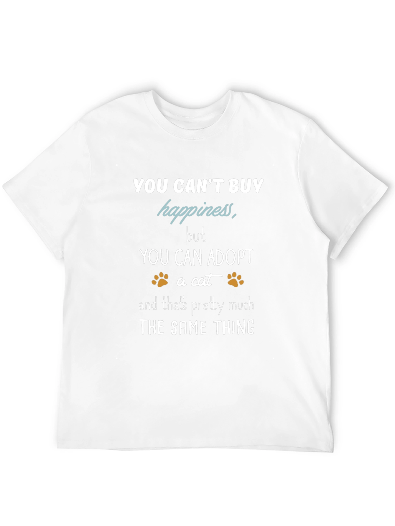 Adopt a Cat T-Shirt: You Cant Buy Happiness