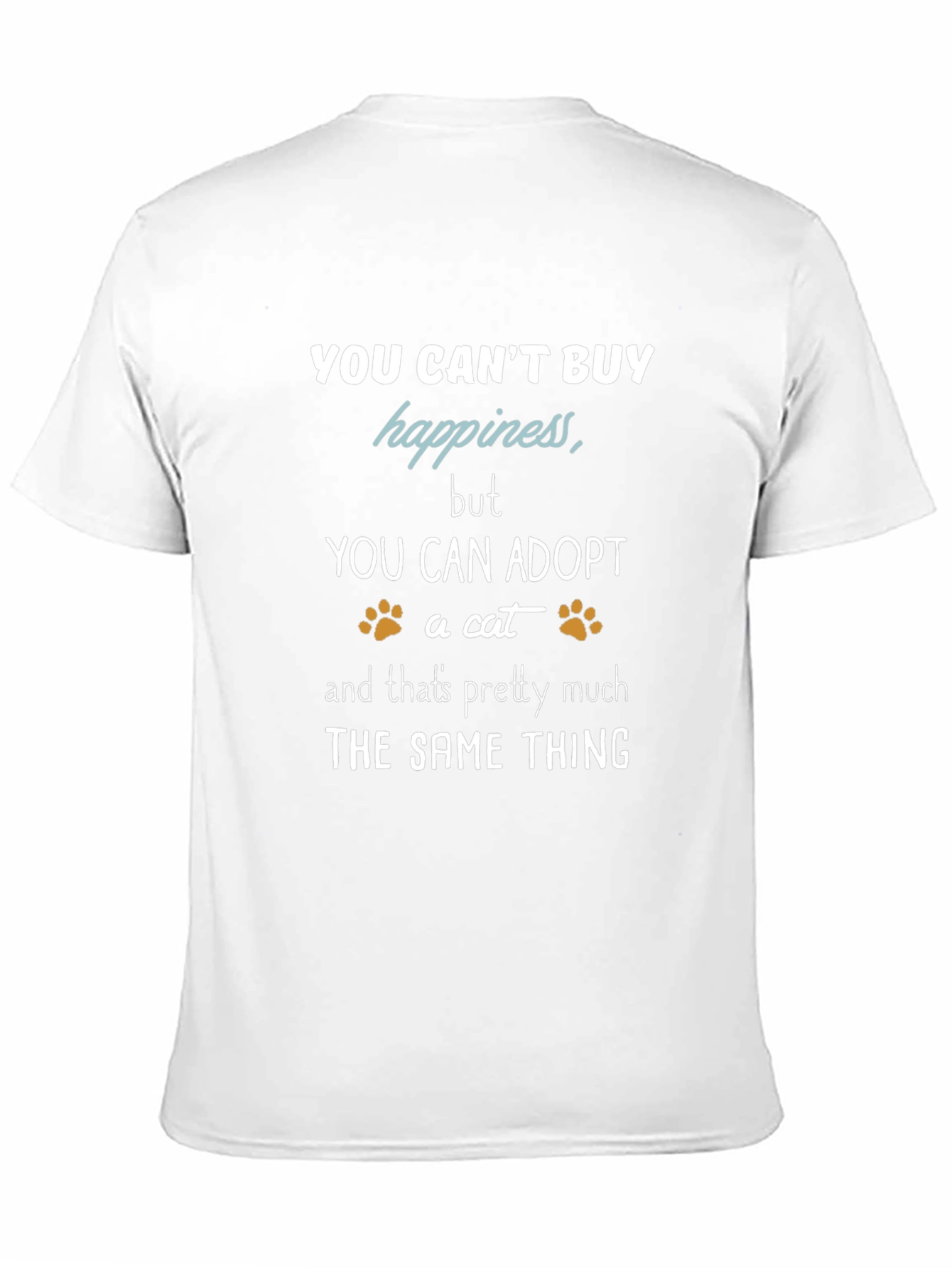 Adopt a Cat T-Shirt: You Cant Buy Happiness
