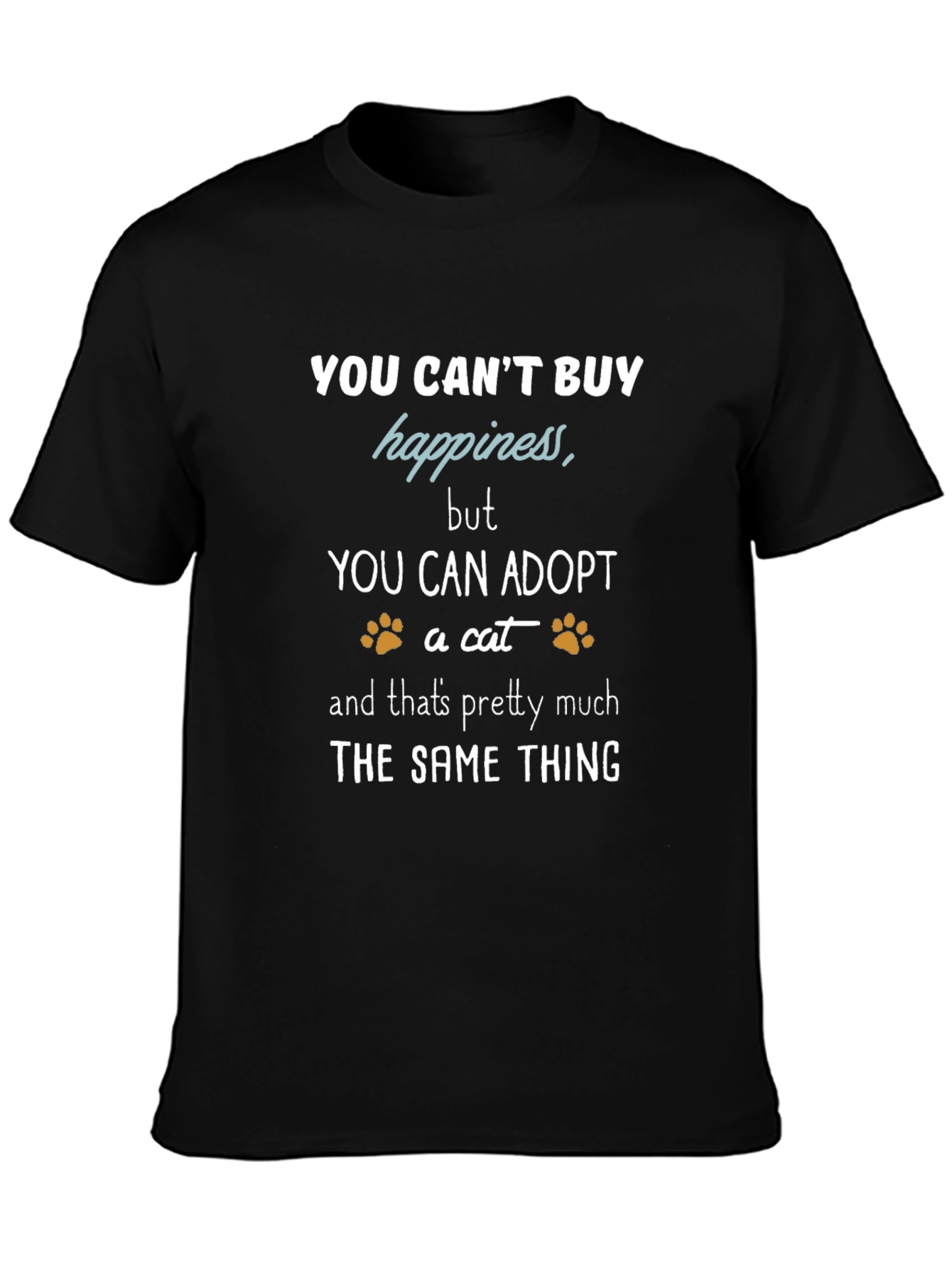 Adopt a Cat T-Shirt: You Cant Buy Happiness