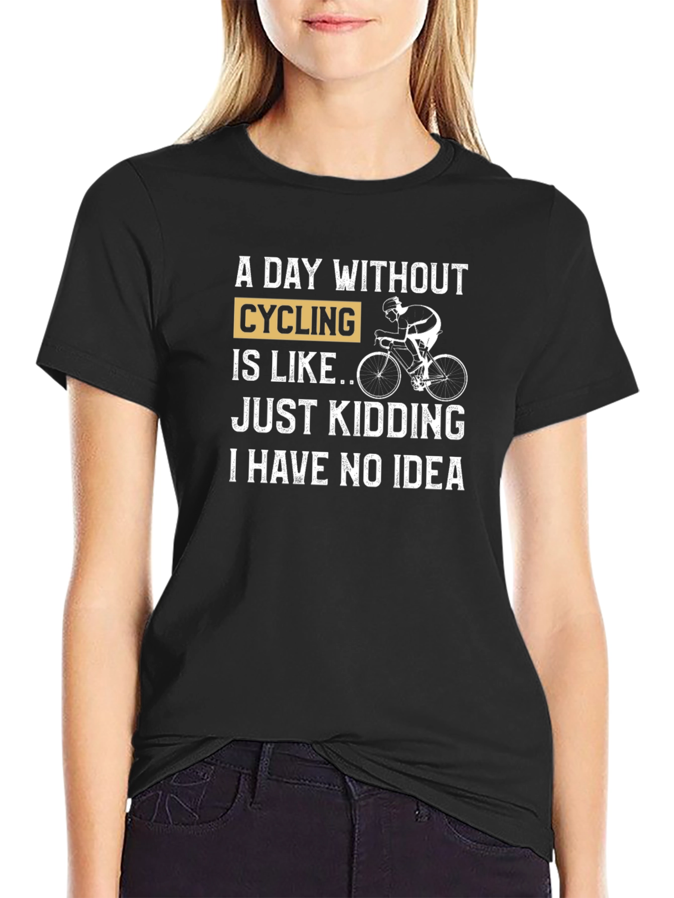 Cycling Humor T-Shirt - A Day Without Cycling
