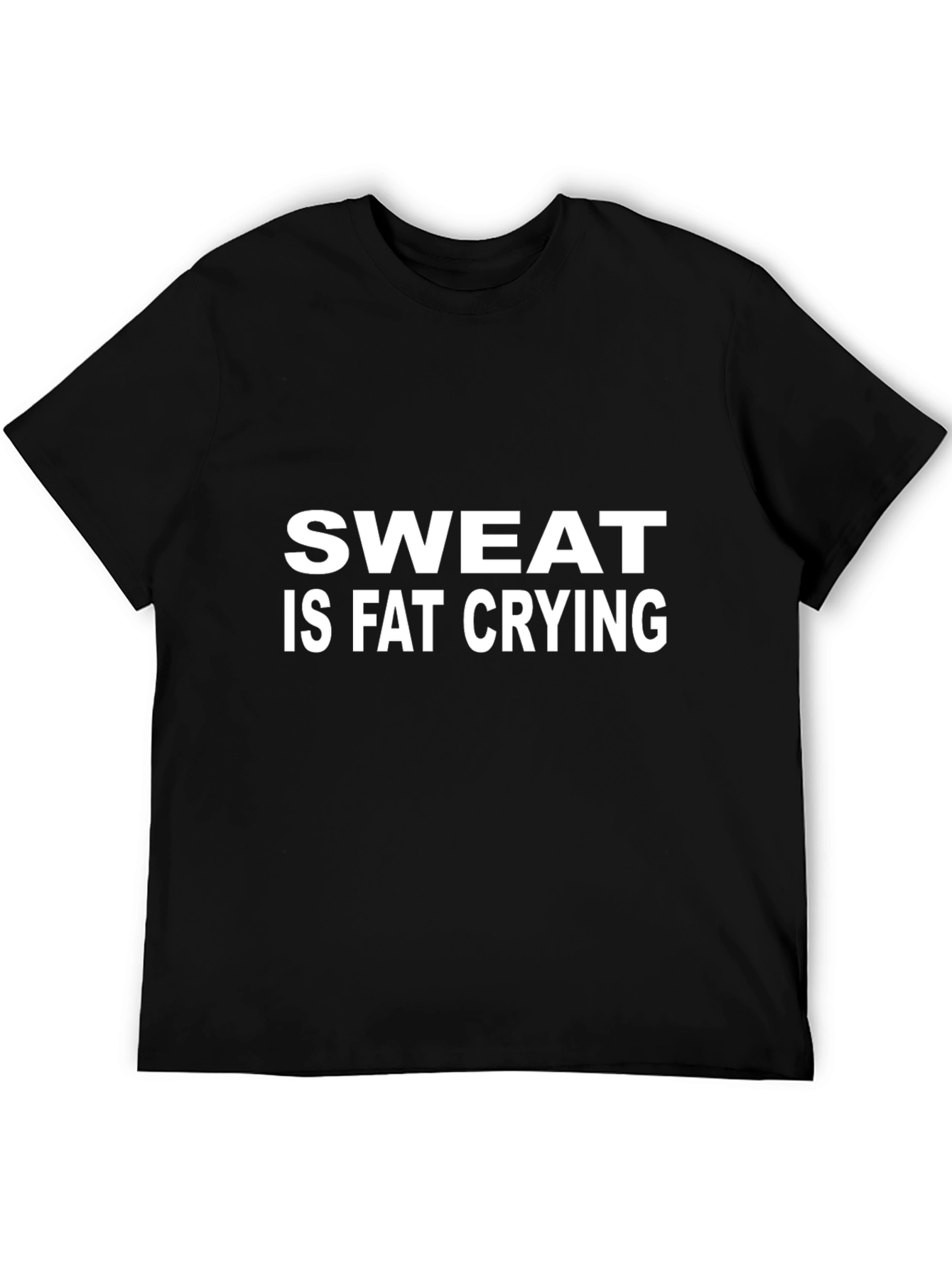 Sweat is Fat Crying Graphic T-Shirt