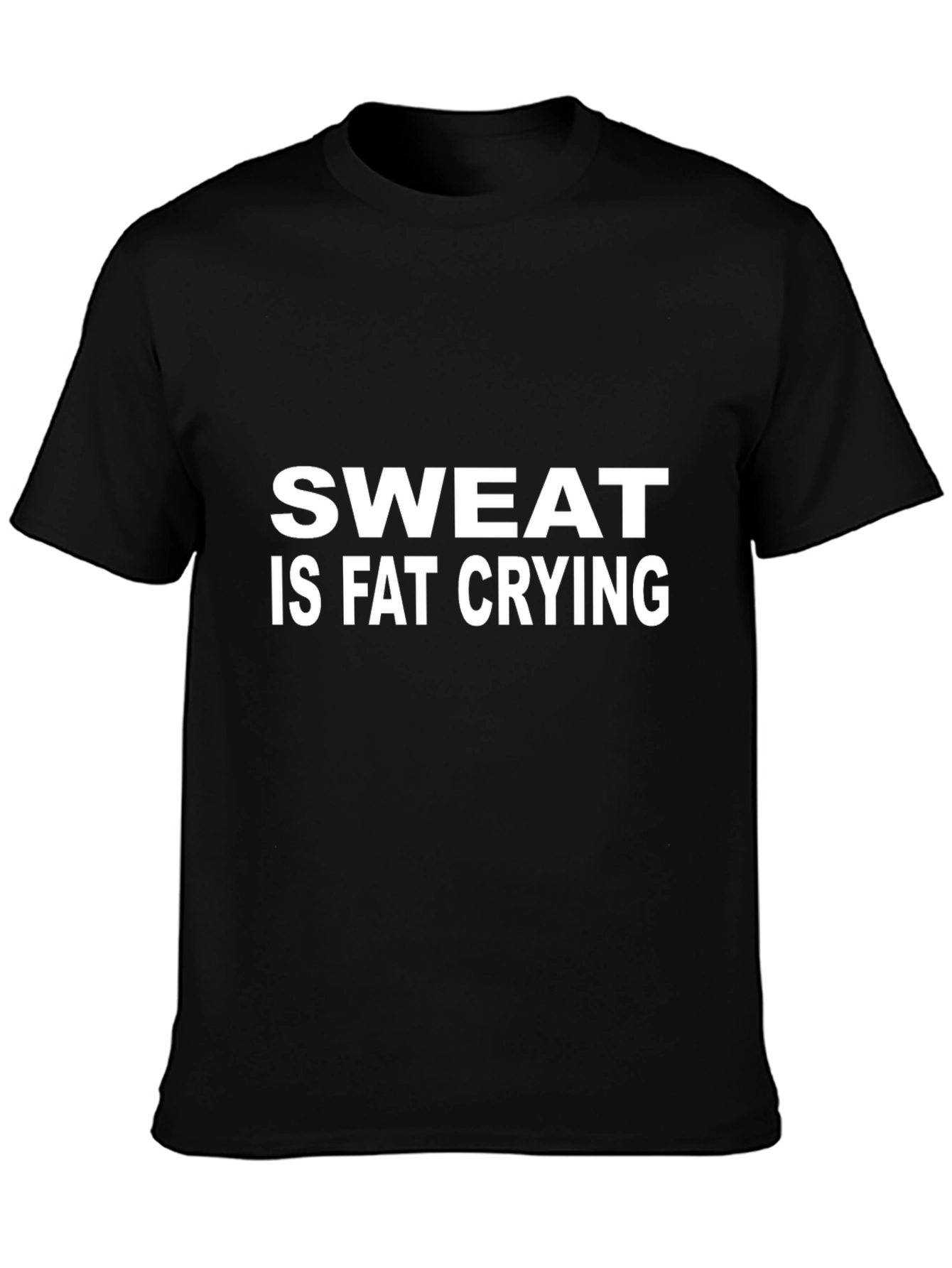 Sweat is Fat Crying Graphic T-Shirt