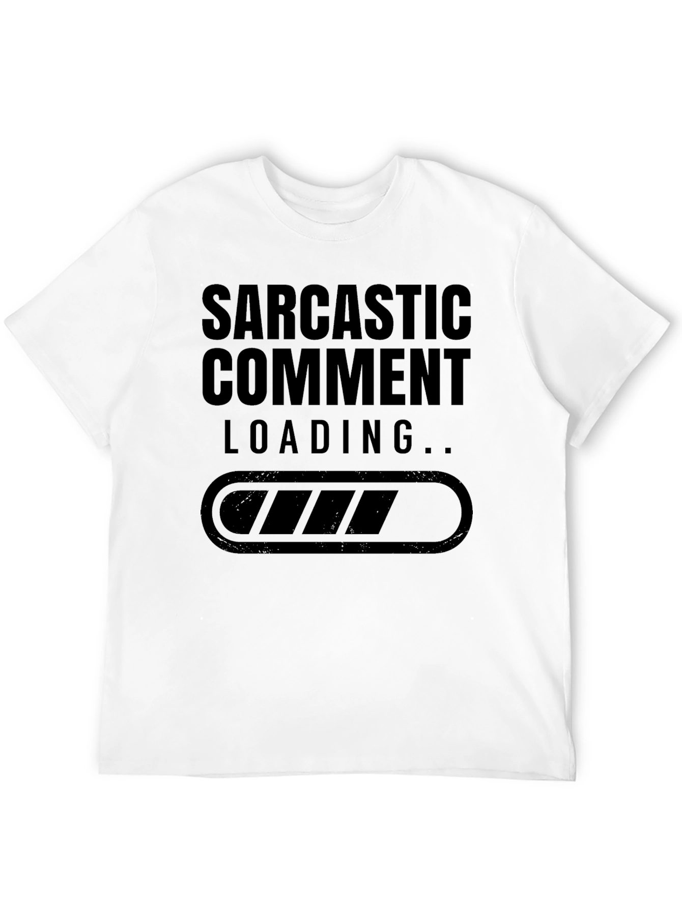 Sarcastic Comment Loading T-Shirt