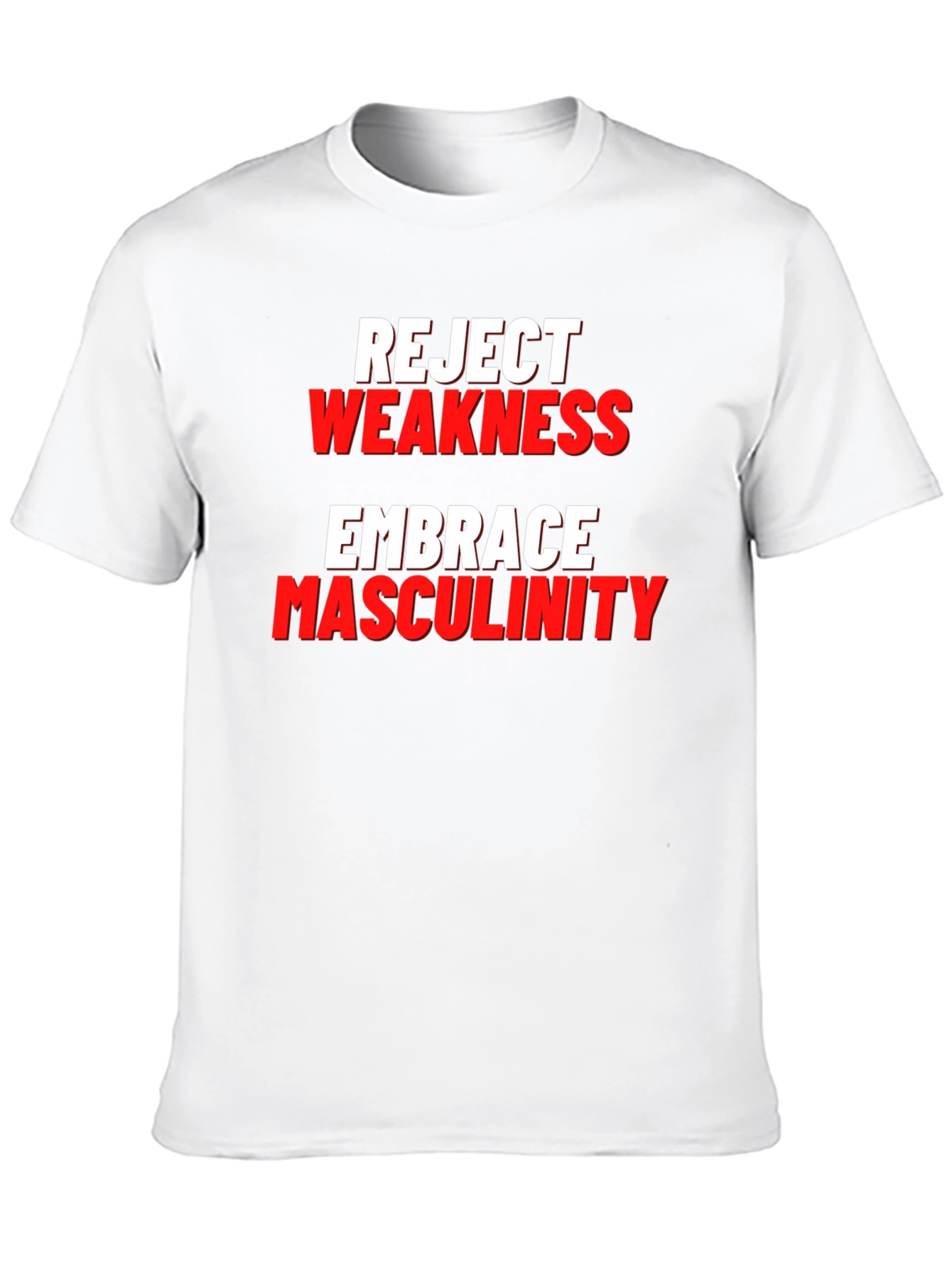 Reject Weakness Embrace Masculinity Black T-Shirt