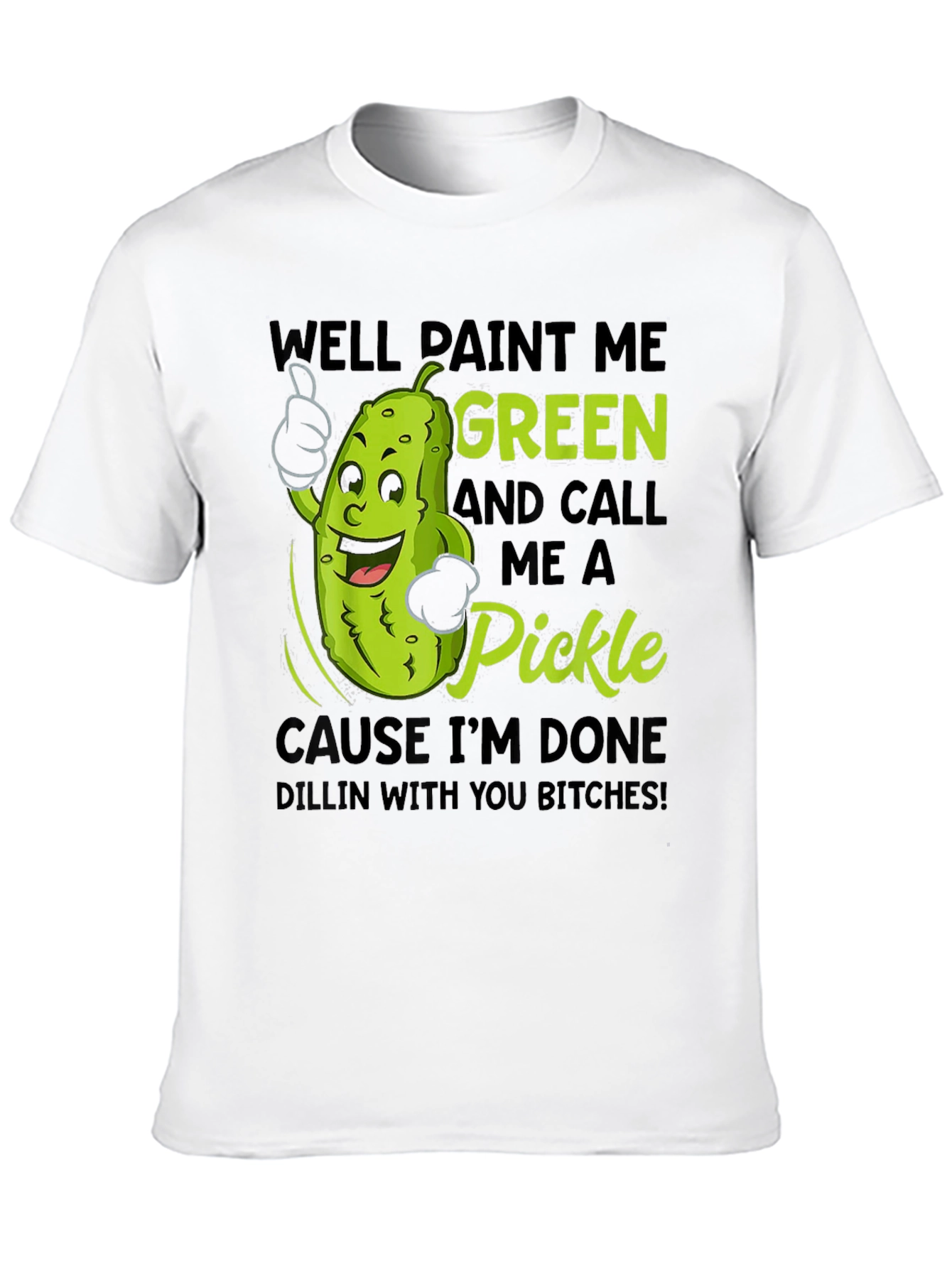Paint Me Green Pickle Funny T-Shirt