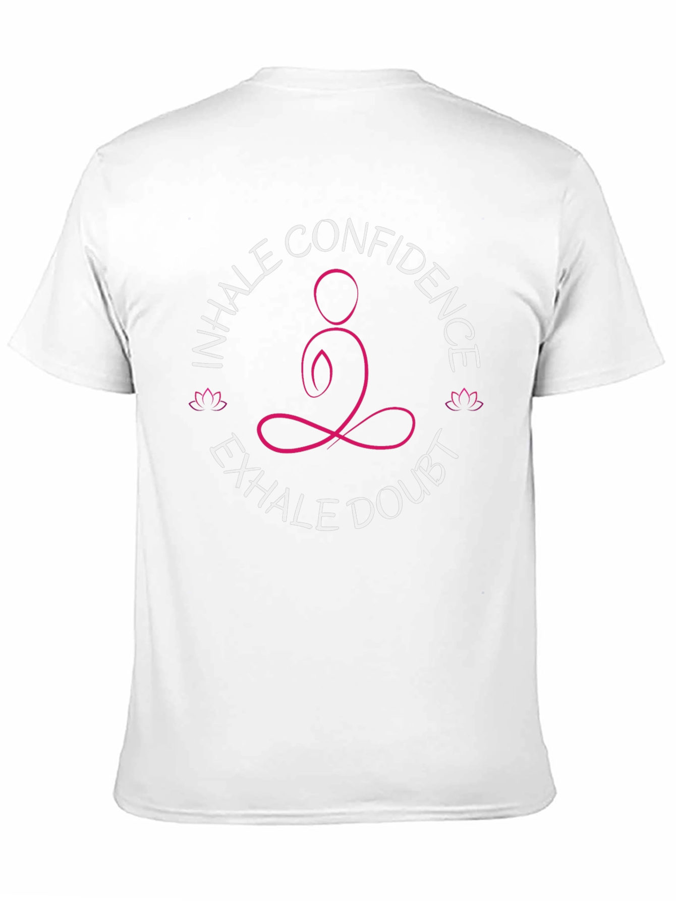 Inhale Confidence Exhale Doubt Yoga T-Shirt