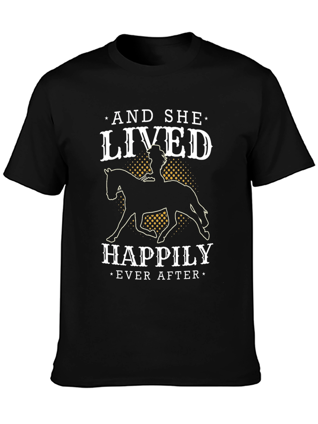 Equestrian T-Shirt - And She Lived Happily Ever After