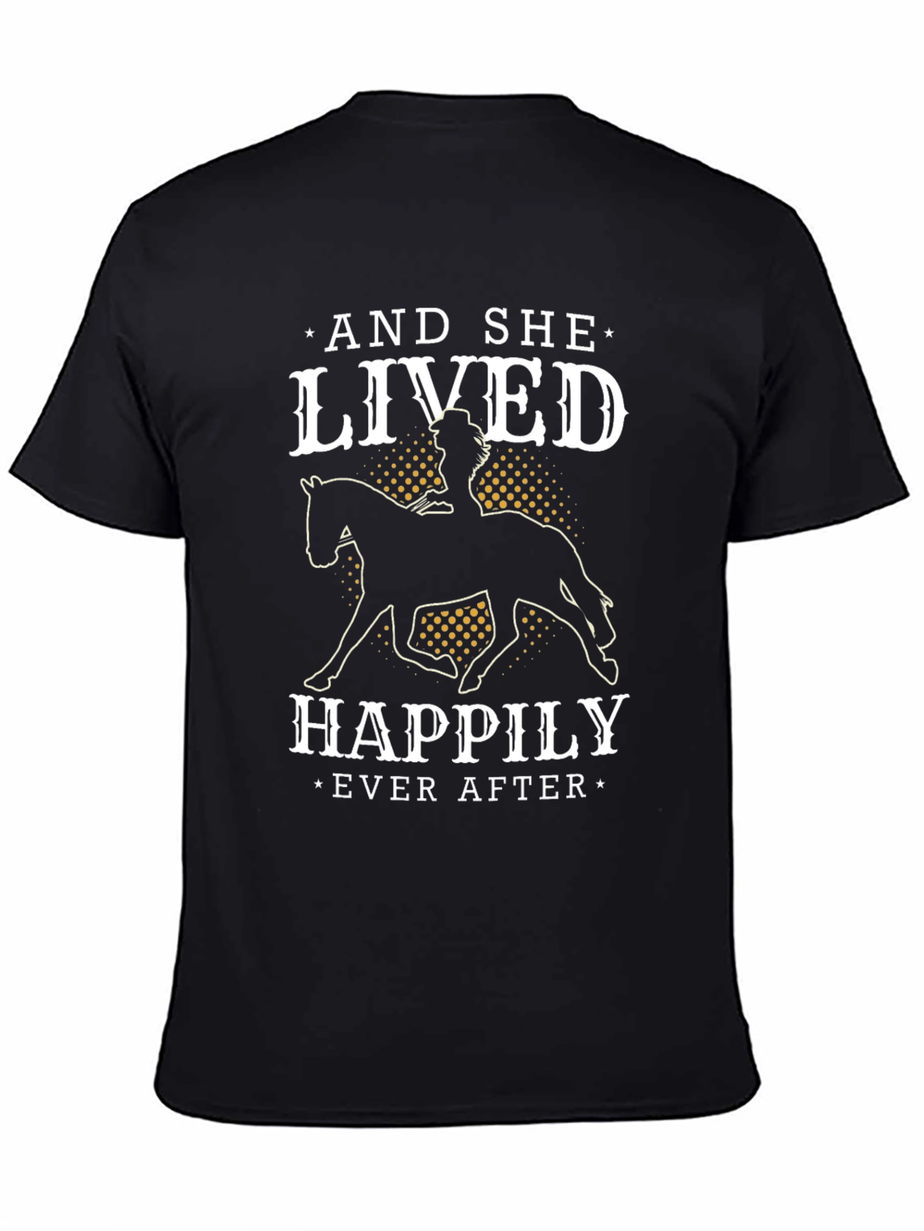 Equestrian T-Shirt - And She Lived Happily Ever After