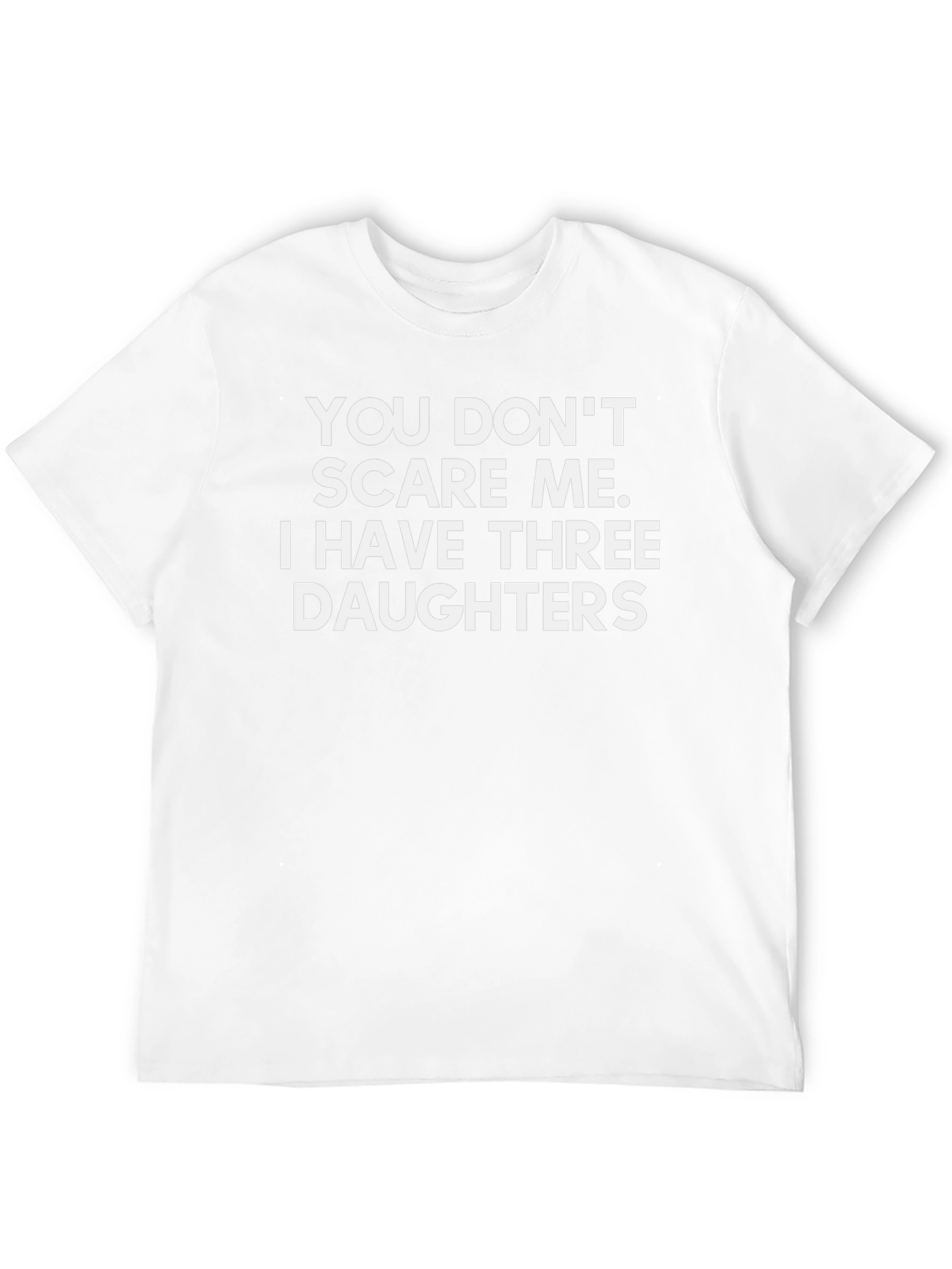 Funny Dad T-Shirt: Three Daughters No Fear!
