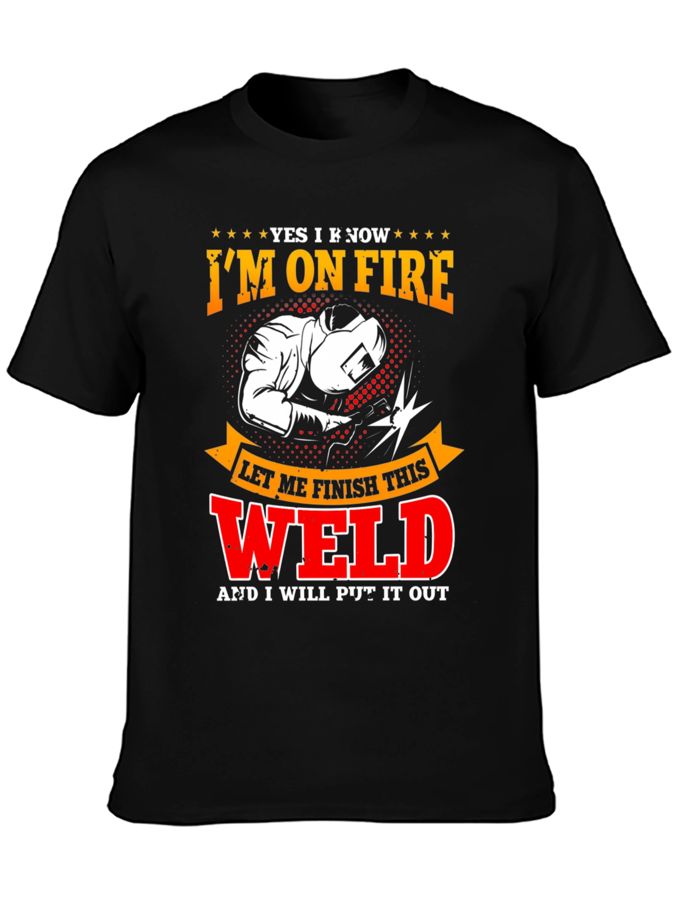 Im On Fire Welder T-Shirt