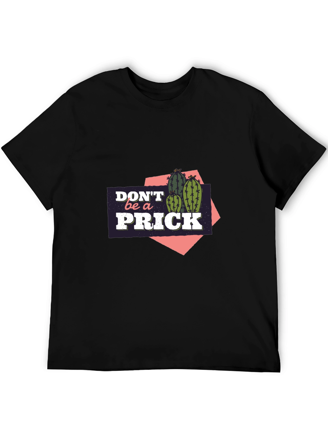 Dont Be A Prick Cactus Graphic T-Shirt