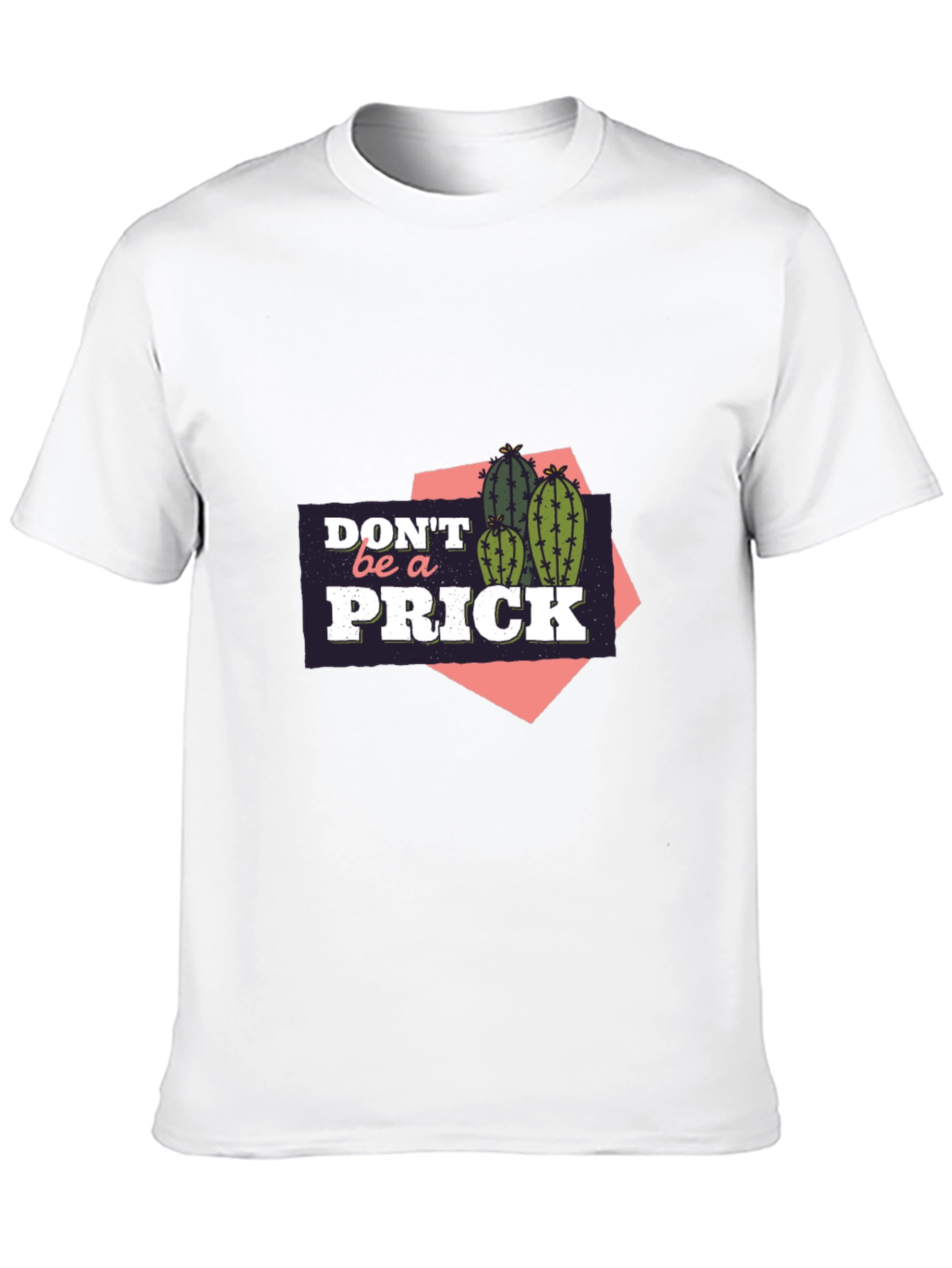 Dont Be A Prick Cactus Graphic T-Shirt