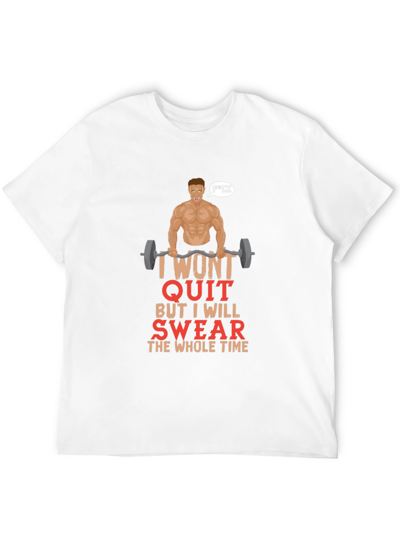 Funny Gym T-Shirt - I Wont Quit Graphic Tee