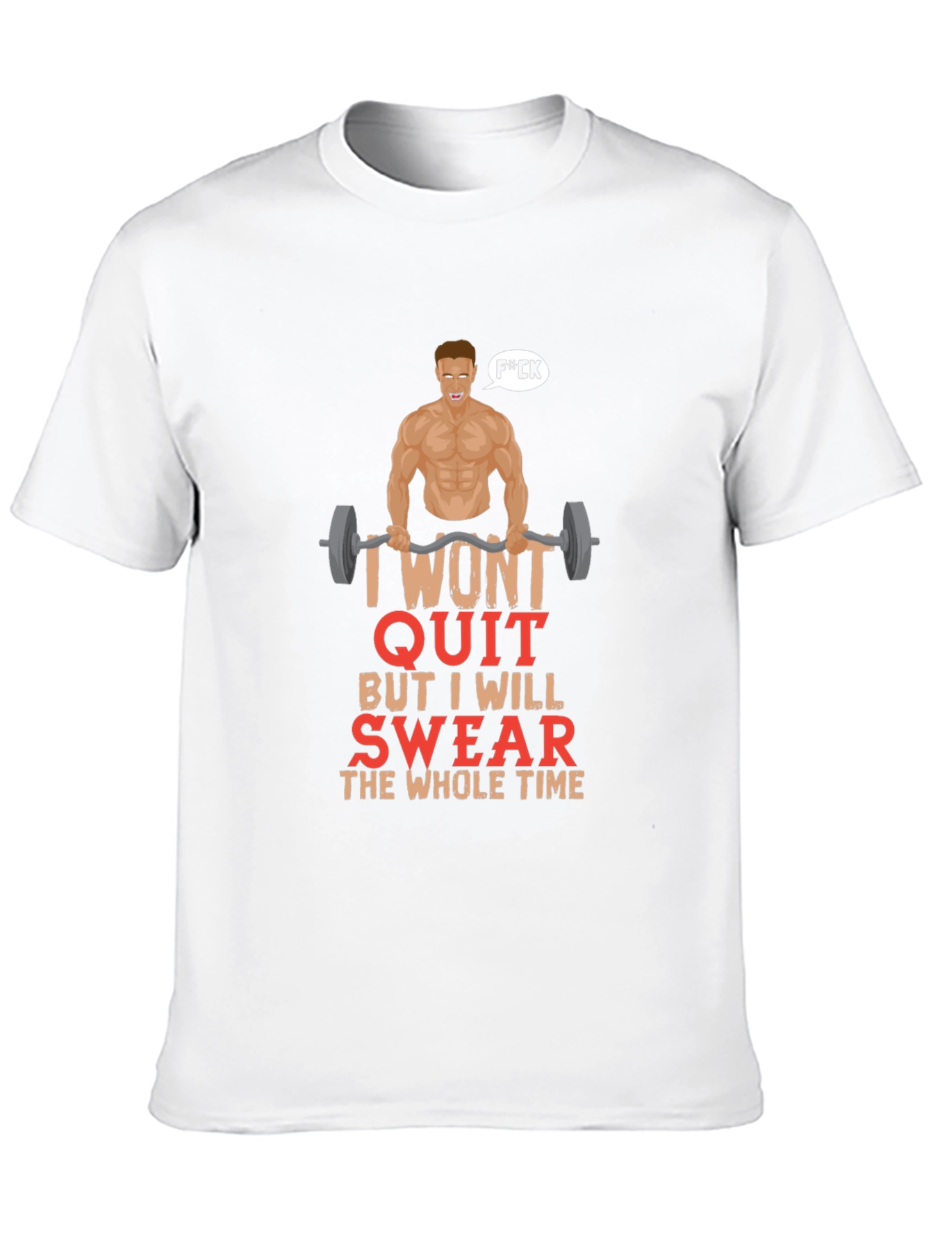 Funny Gym T-Shirt - I Wont Quit Graphic Tee