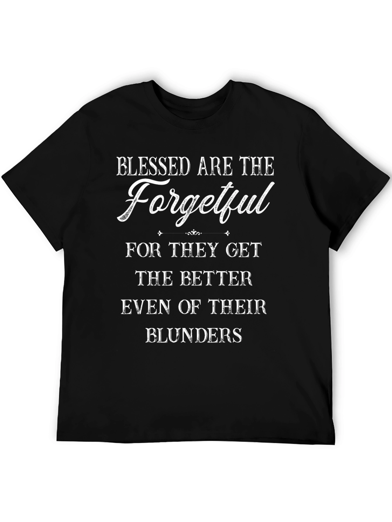 Blessed Are the Forgetful Funny T-Shirt