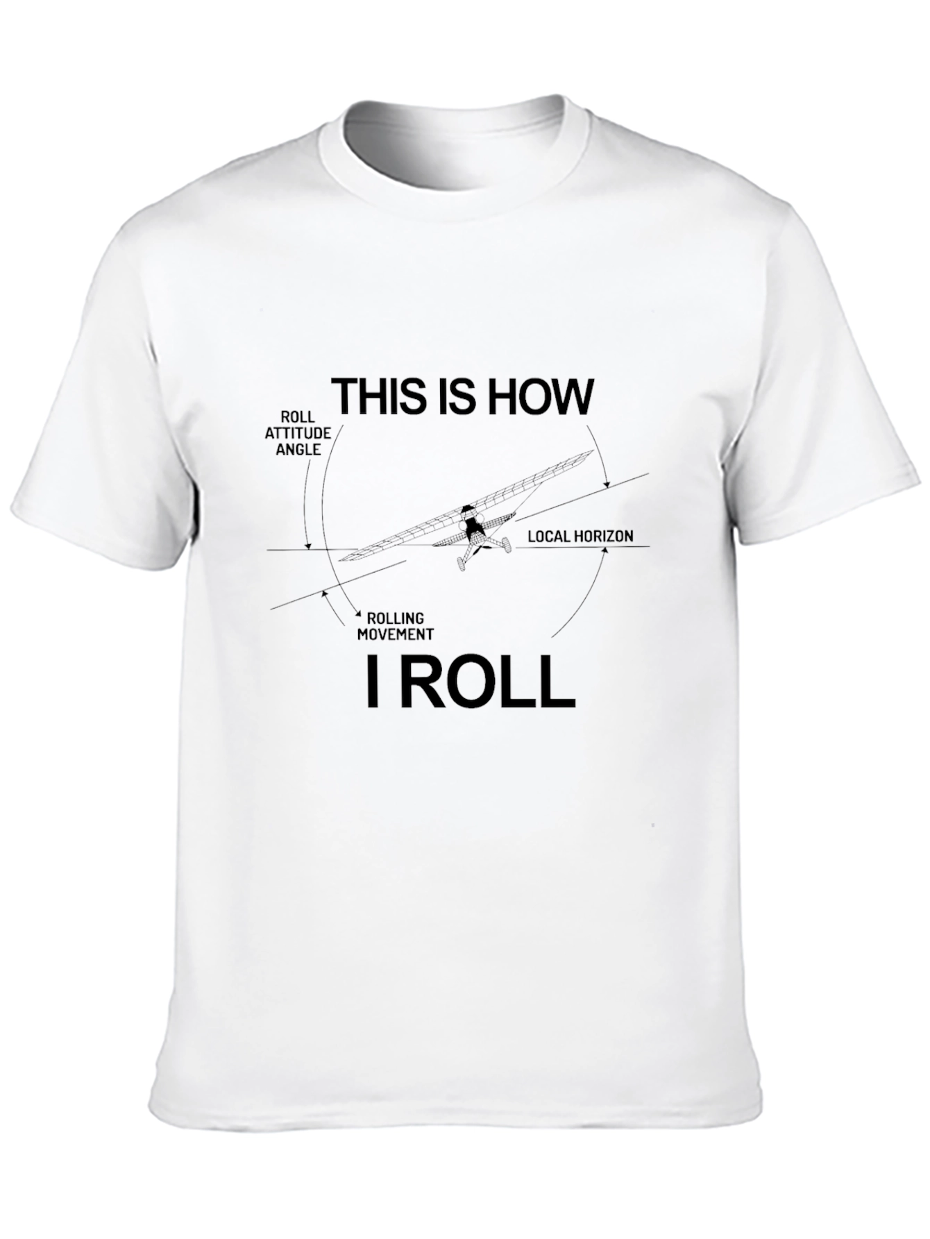This Is How I Roll Glider T-Shirt